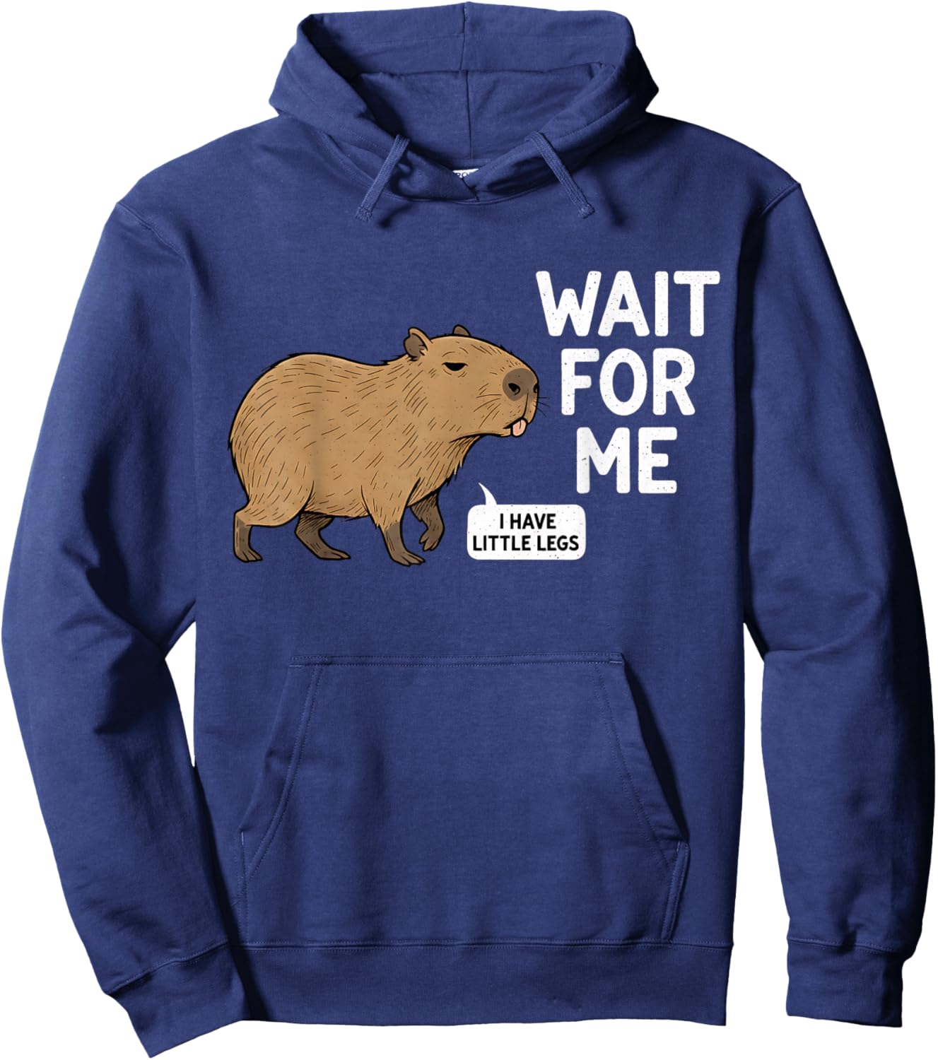 Wait for Me - I Have Little Legs Cute Capybara Meme Hoodie - Hoodie | Navy