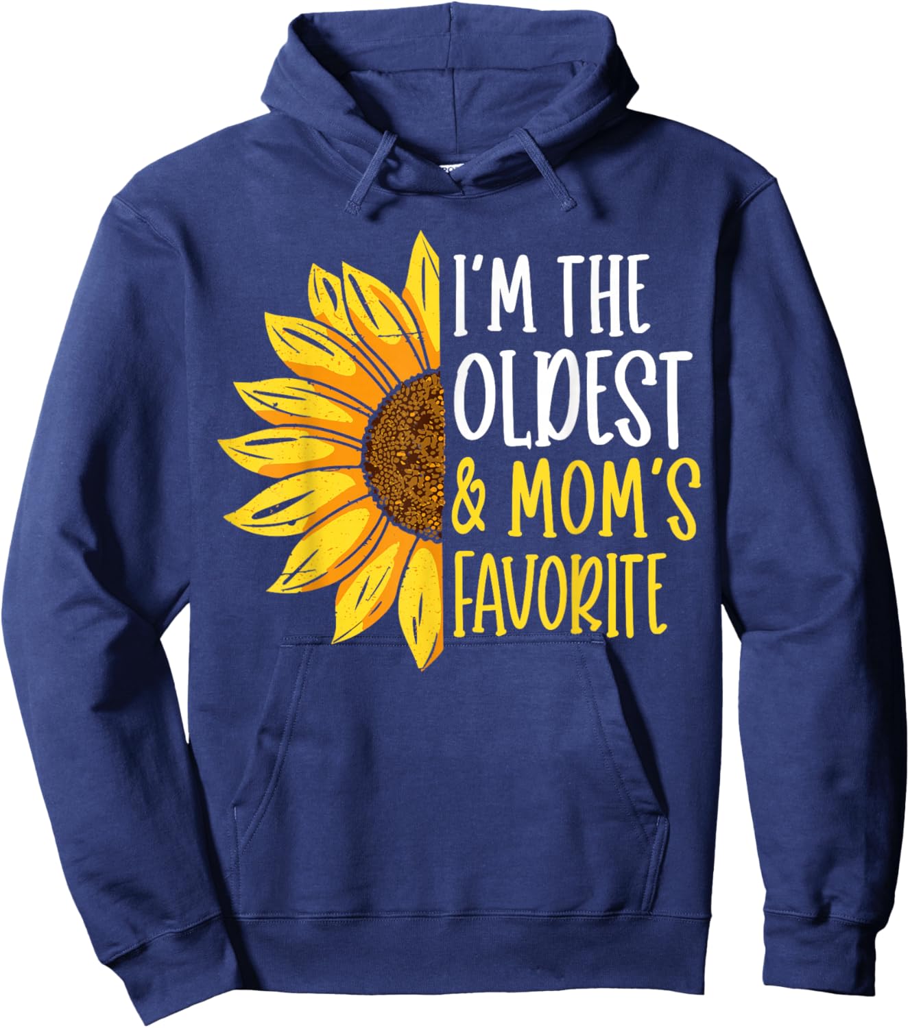 Daughter I'm The Oldest and Mom's Favorite Hoodie - Hoodie | Navy