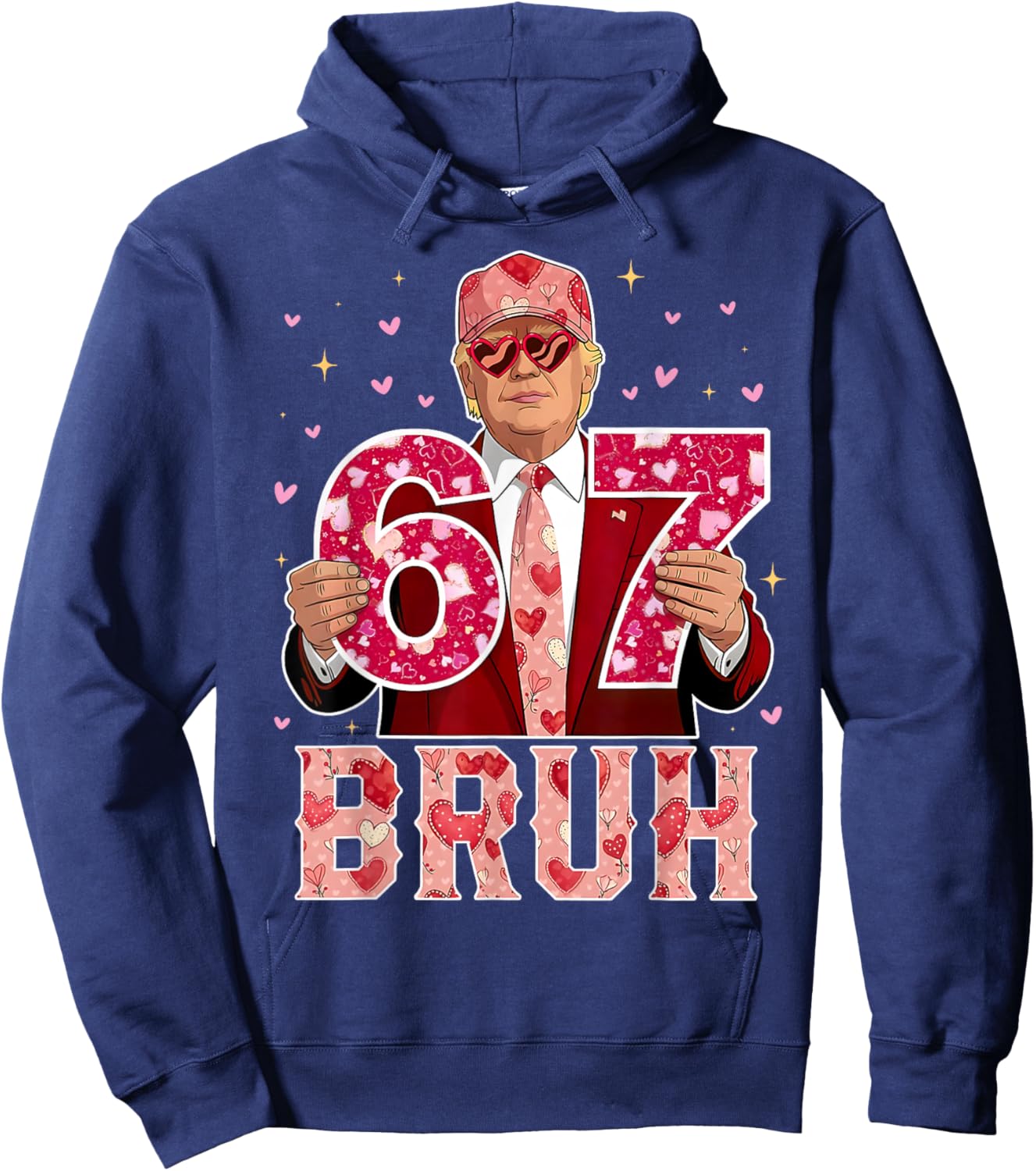 Bruh 67 Funny 67 Six Seven Trump 67 Meme Valentines Day Hoodie - Hoodie | Navy
