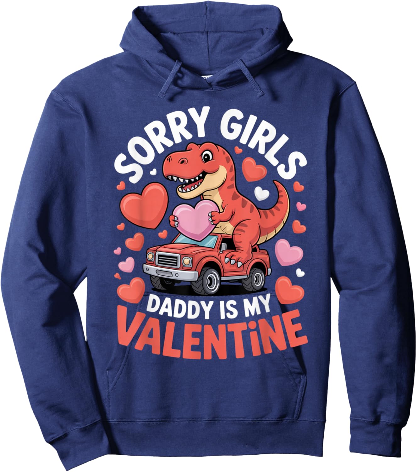 Sorry Girls Daddy is My Valentine Cute Dinosaur Kids Boys Hoodie - Hoodie | Navy