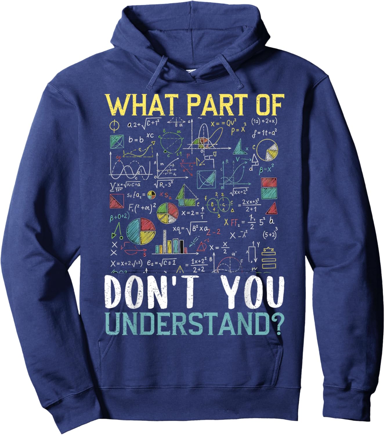 Funny Math Teacher Joke What Part of Don't You Understand Hoodie - Hoodie | Navy