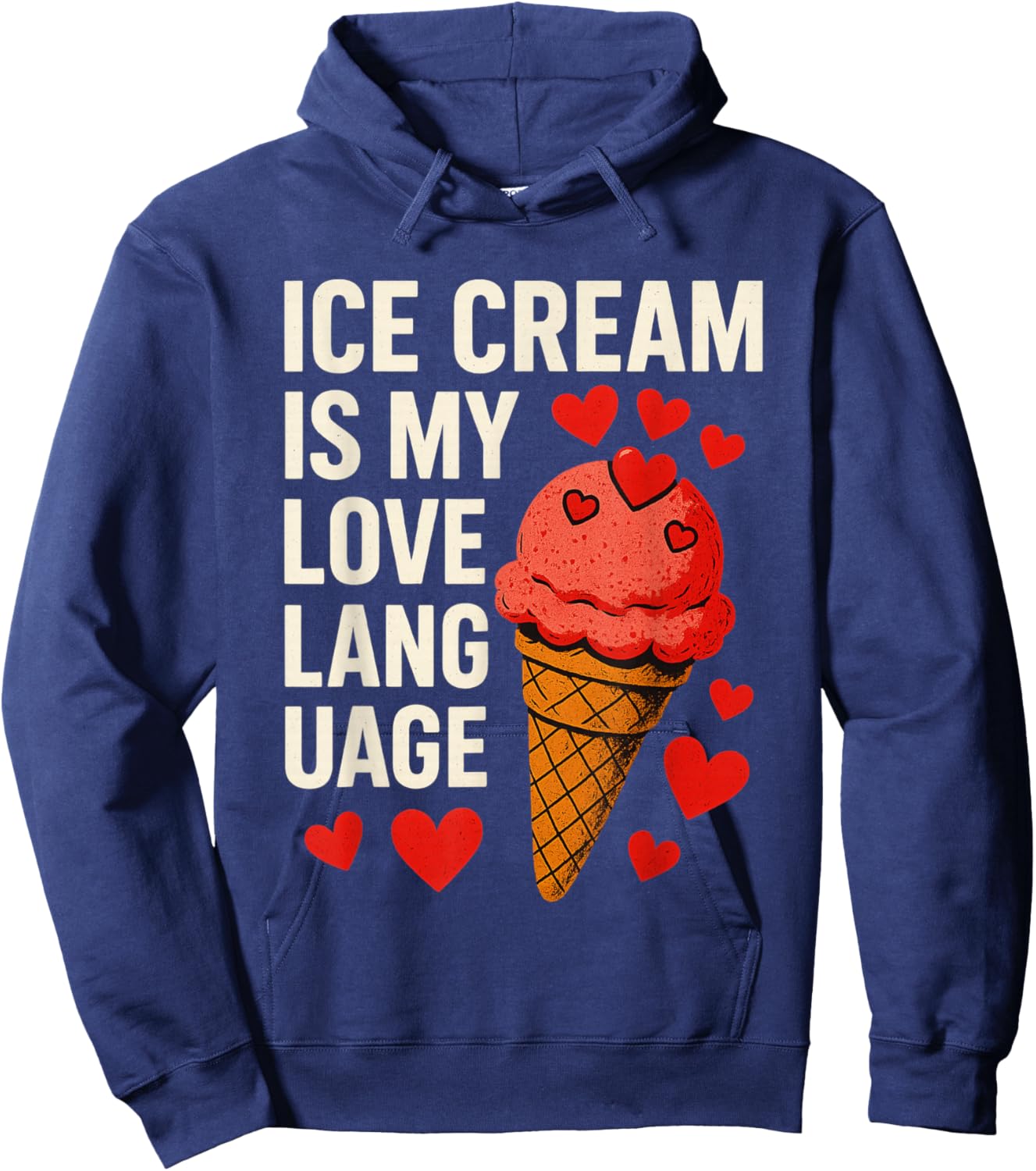 Ice Cream is My Love Language Anti Valentines Day Hoodie - Hoodie | Navy