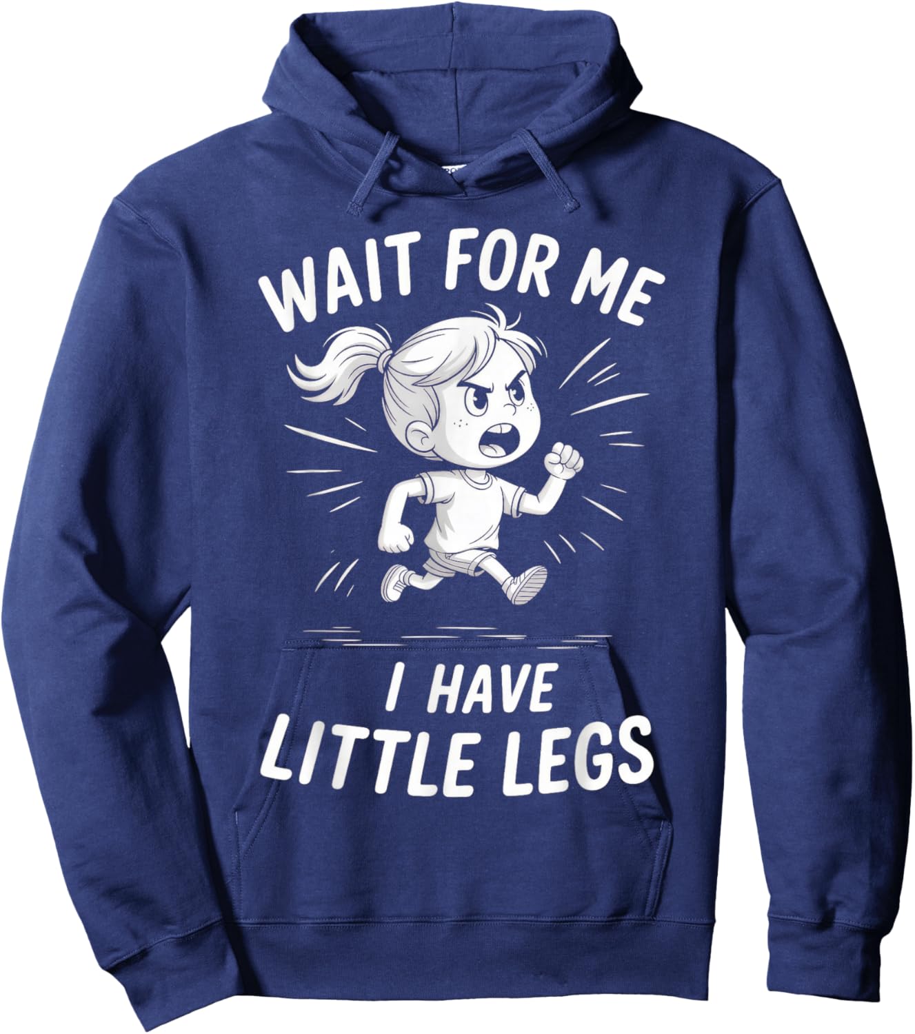Wait for Me - I Have Little Legs Hoodie - Hoodie | Navy