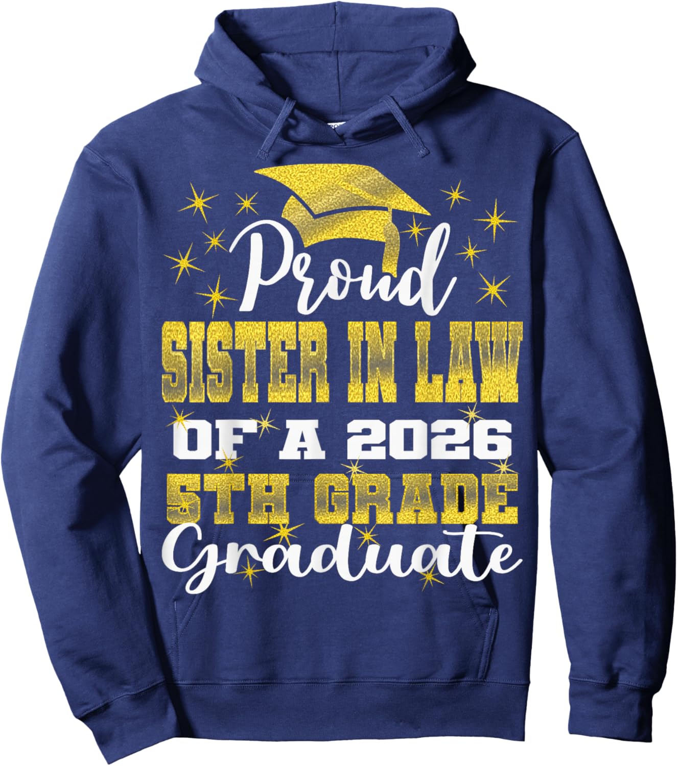 Proud Sister in Law of 5th Grade Graduate 2026 Graduation Hoodie - Hoodie | Navy