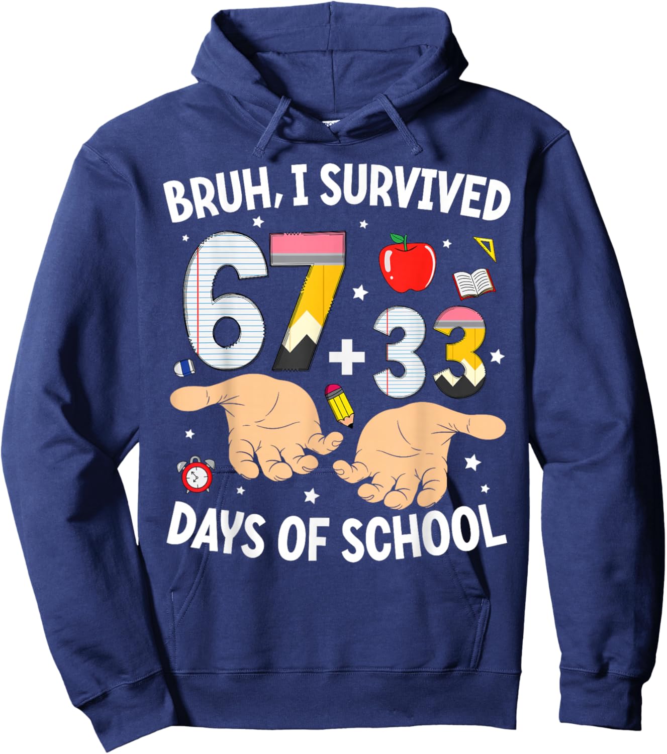 Bruh I Survived 67 33 Days of School Teachers Kids 100th Day Hoodie - Hoodie | Navy