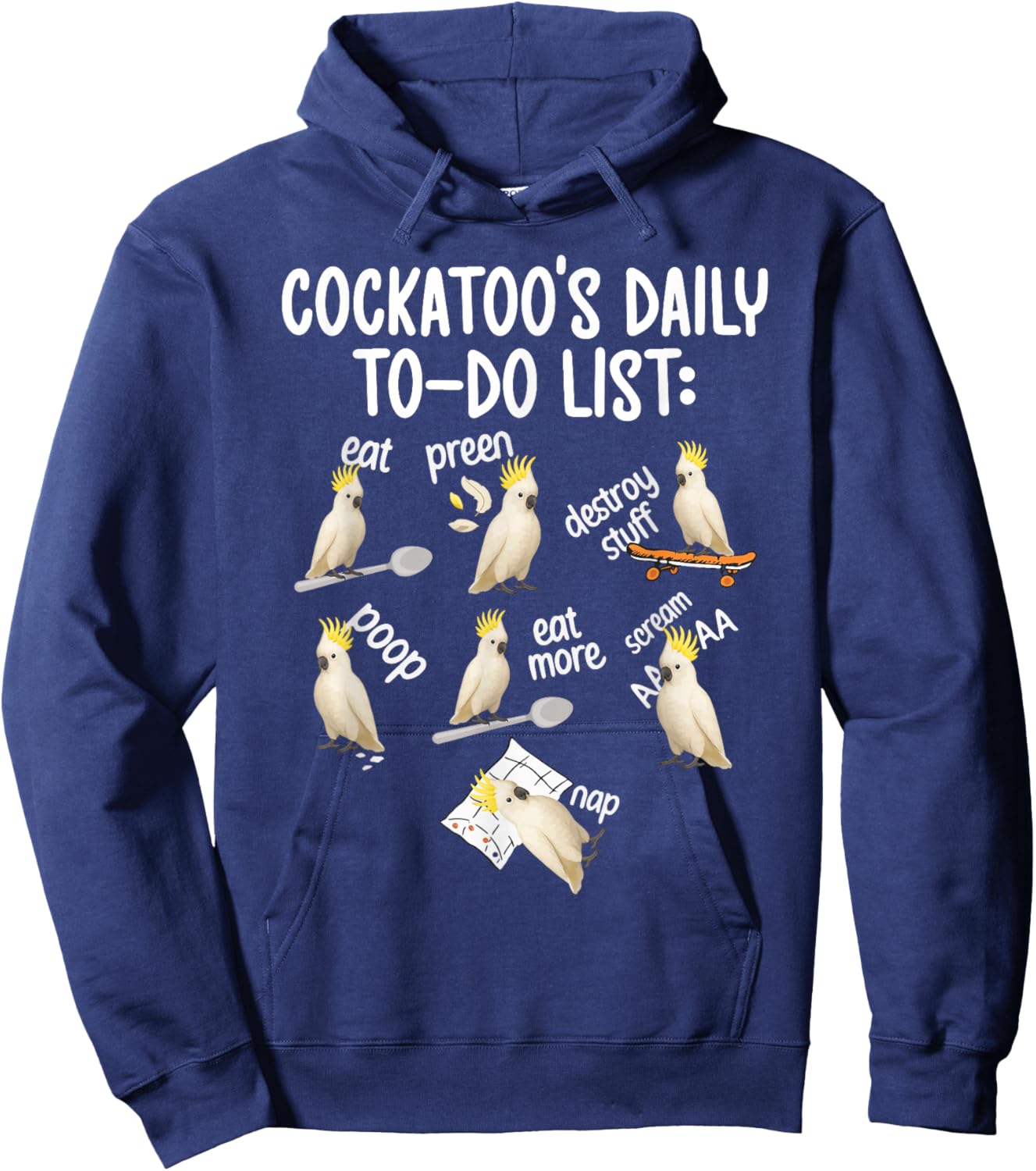 Cockatoo's to Do List Cockatoo Owner Cockatoo Lover Hoodie - Hoodie | Navy