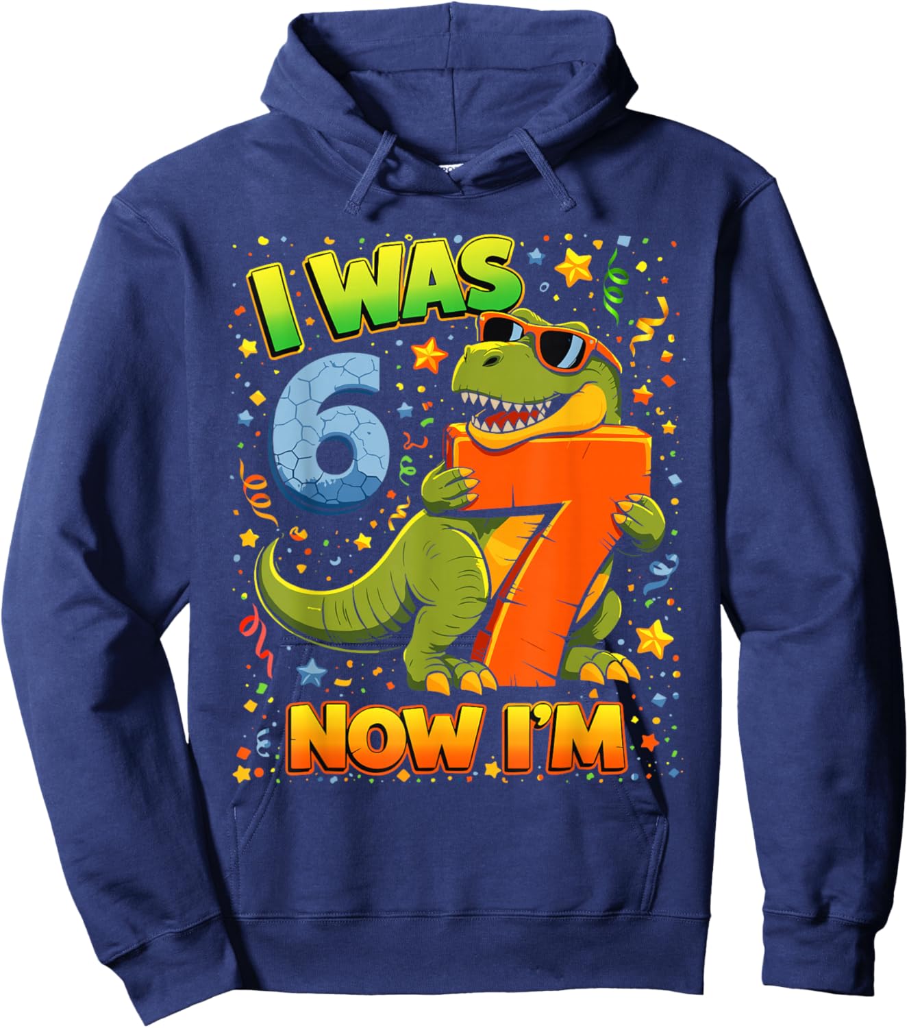 I was 6 Now Im 7 Dinosaur 6 7 Birthday Boys 7th Birthday Hoodie - Hoodie | Navy