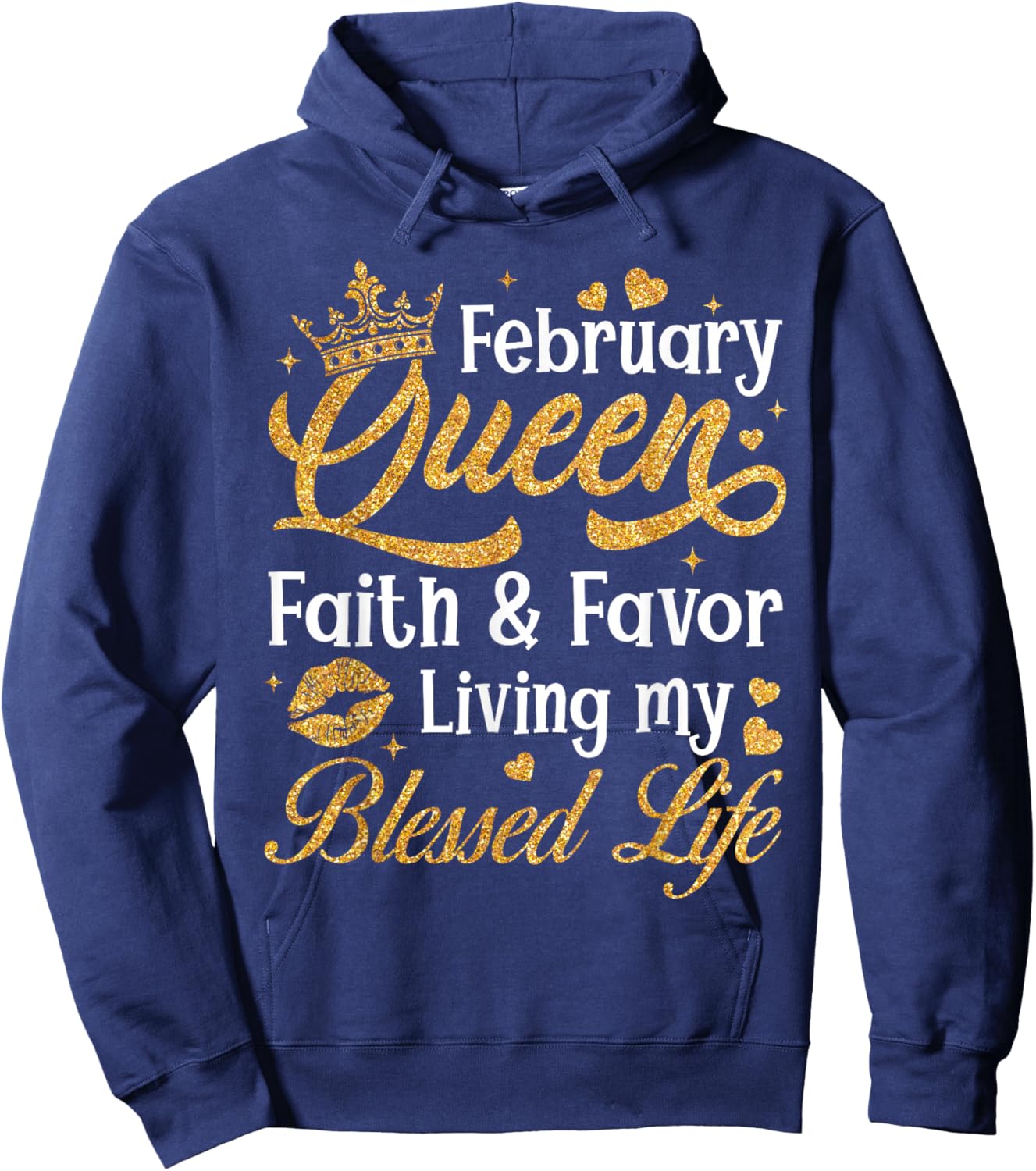 February Queen Faith & Favor Living My Blessed Life Birthday Hoodie - Hoodie | Navy