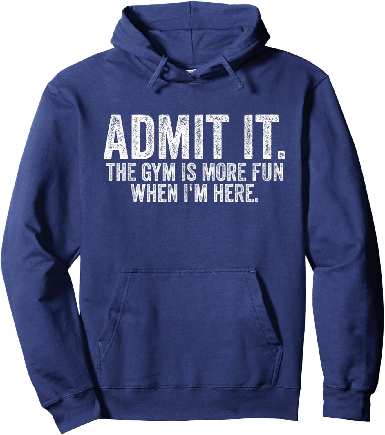 Funny Gym Shirt The Gym is More Fun When I'm Here Fitness Hoodie - Hoodie | Navy