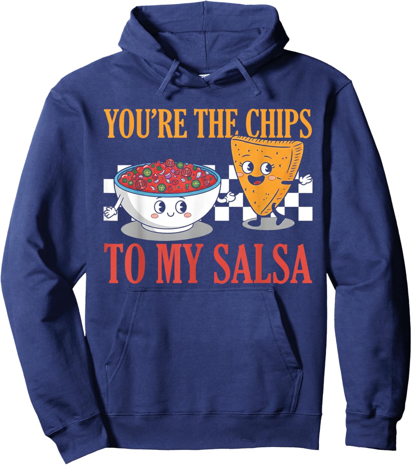 Funny Cute Valentine's You're The Chips to My Salsa Hoodie - Hoodie | Navy