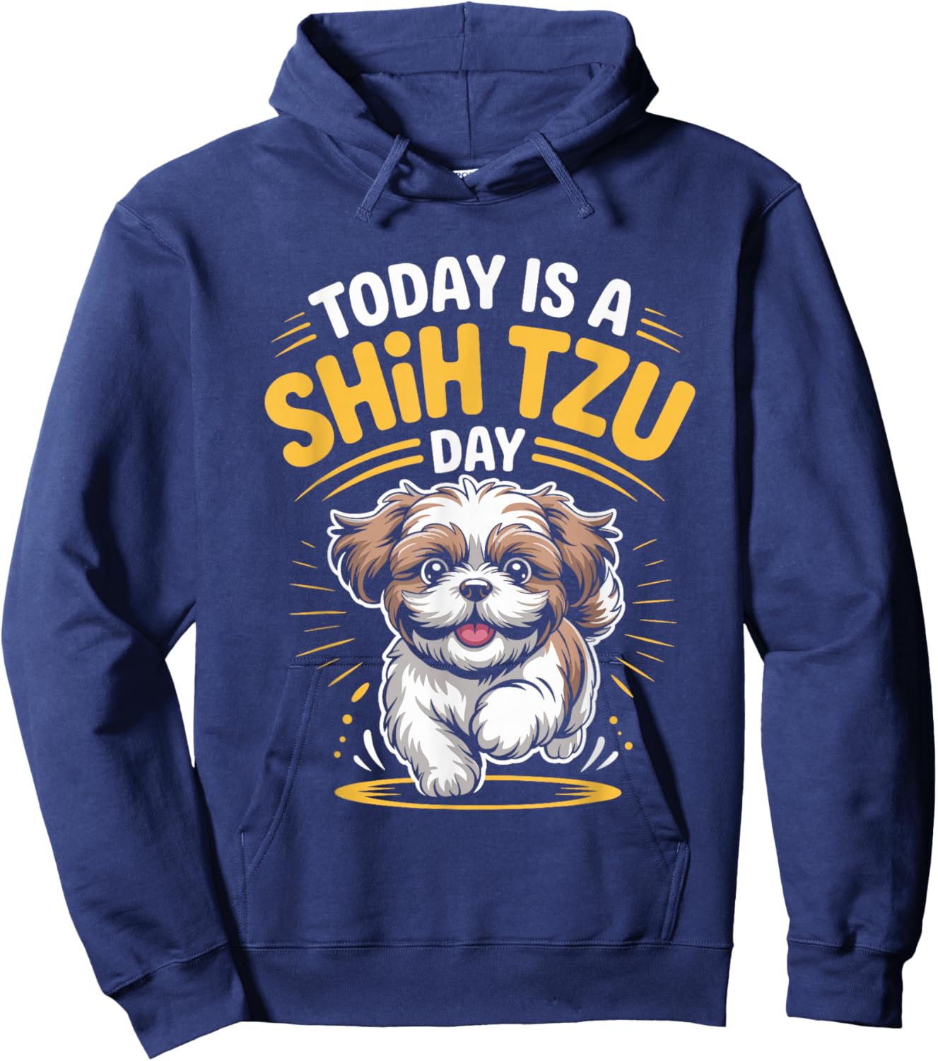 Today is A Shih Tzu Day Funny Toy Pet Small Breed Dog Lover Hoodie - Hoodie | Navy