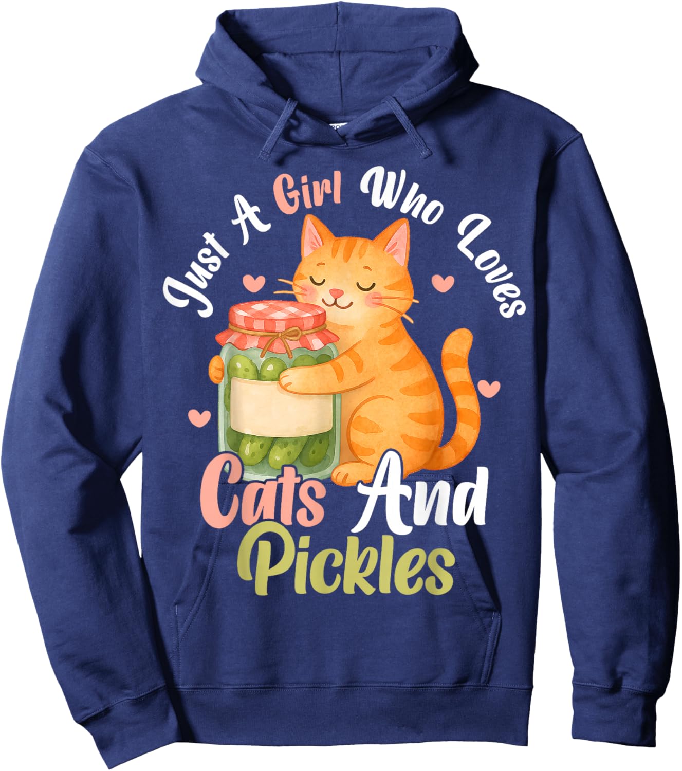 Just a Girl Who Loves Cats and Pickles. Funny Cats Pickles Hoodie - Hoodie | Navy