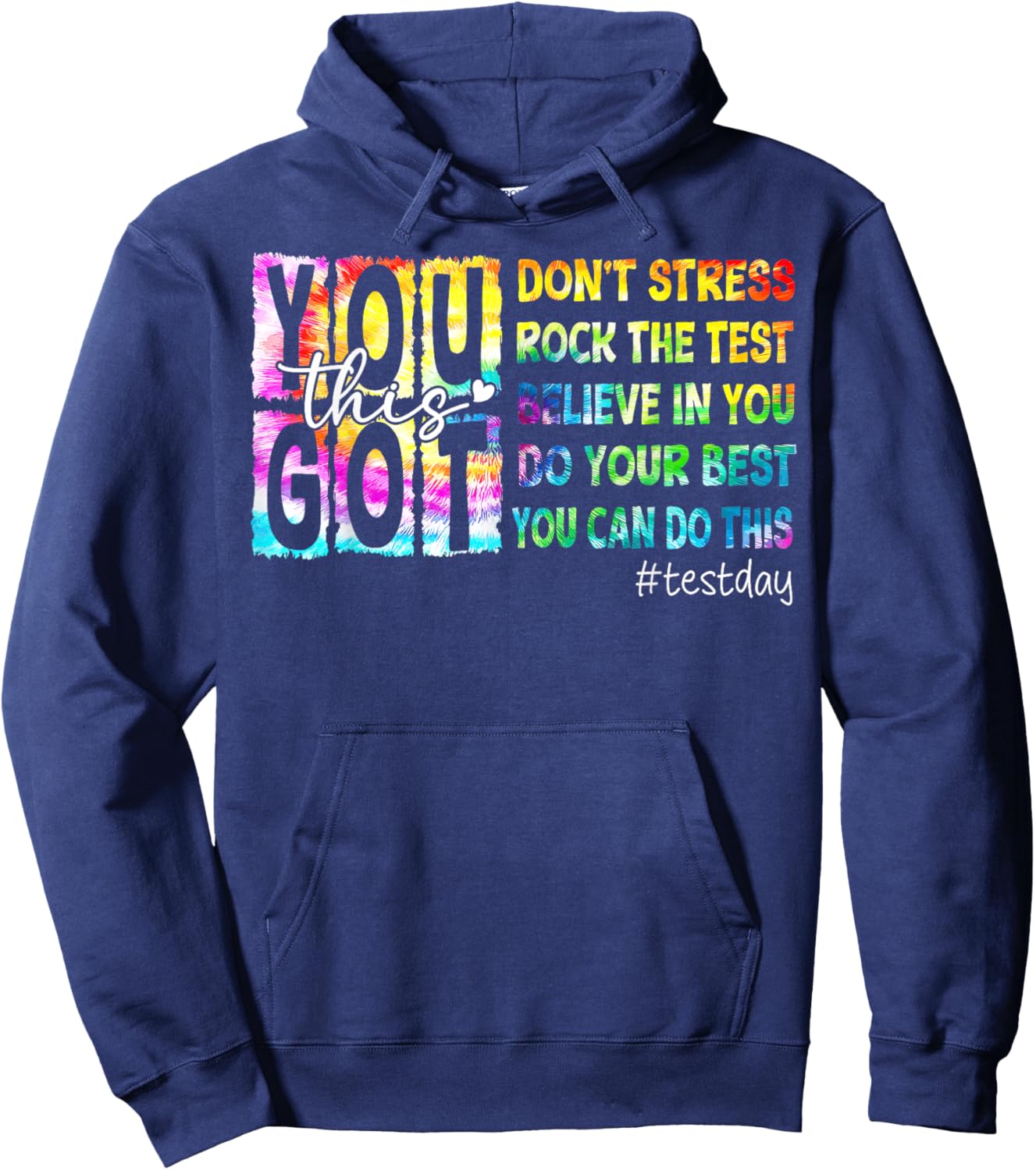 Tie Dye You Got This Dont Stress Rock The Test Test Day 2026 Hoodie - Hoodie | Navy
