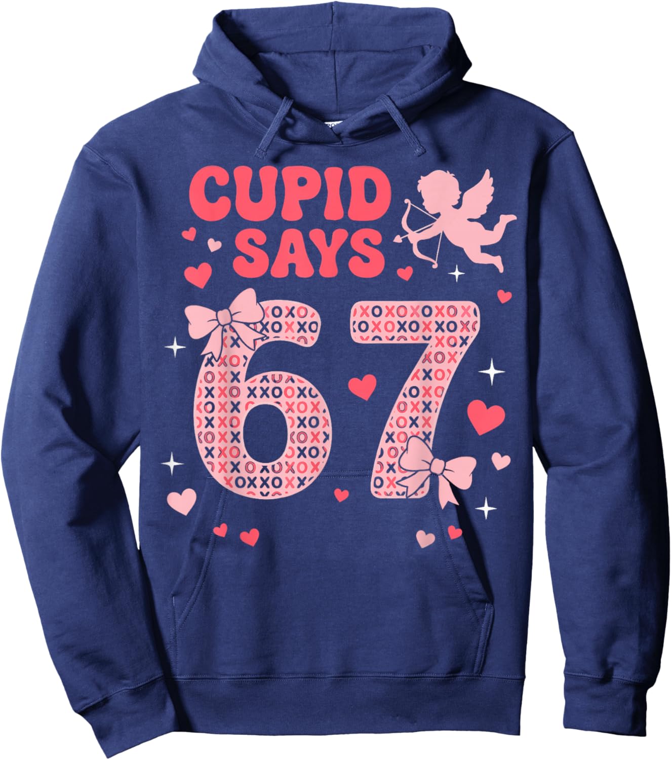 Cupid Says 67 Valentines Day Six Seven 6-7 Meme Valentine Hoodie - Hoodie | Navy