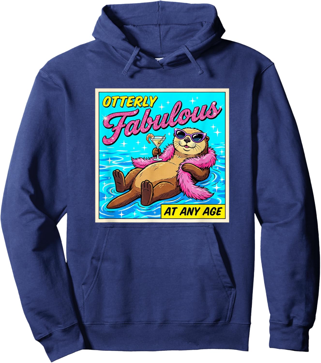 Otterly Fabulous at Any Age Funny Retro Sea Otter Pun Hoodie - Hoodie | Navy