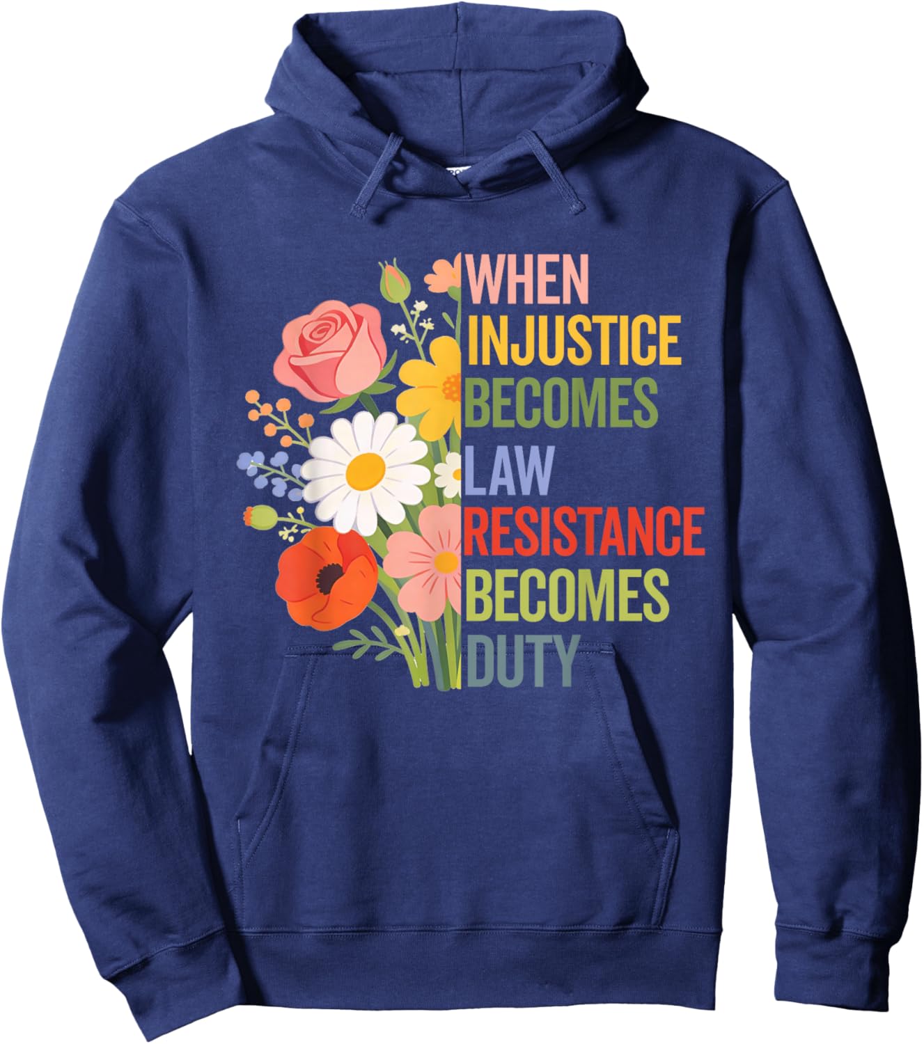 When Injustice Becomes Law Resistance Becomes Duty Politics Hoodie - Hoodie | Navy