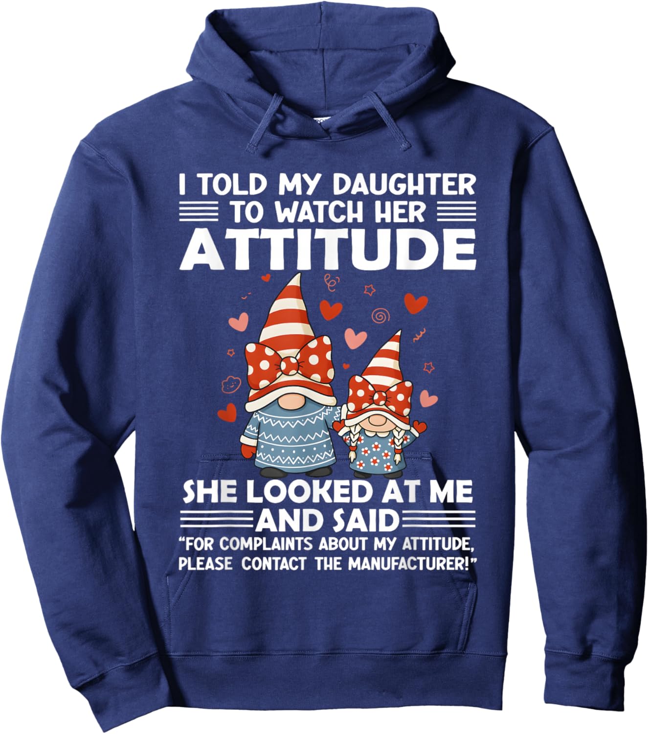 Gnome I Told My Daughter to Watch Her Attitude Hoodie - Hoodie | Navy