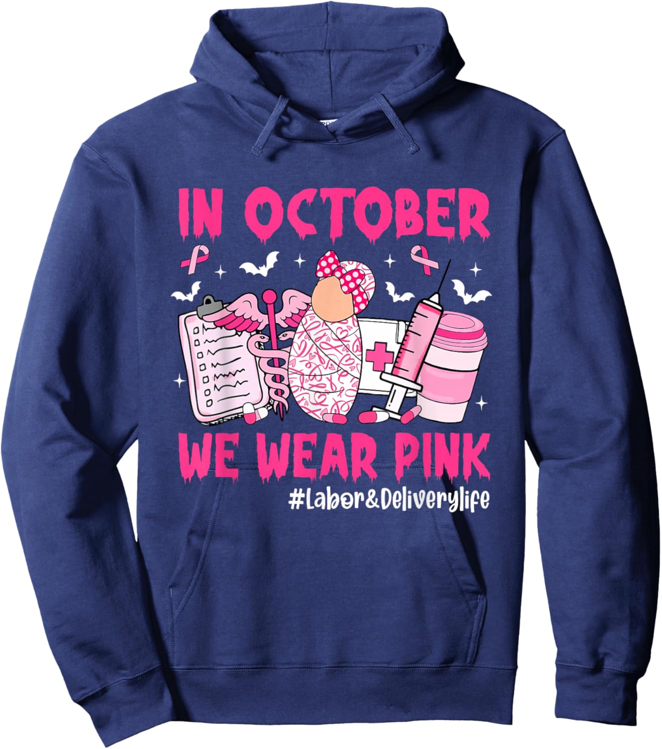 in October We Wear Pink Labor & Delivery Life Breast Cancer Hoodie - Hoodie | Navy