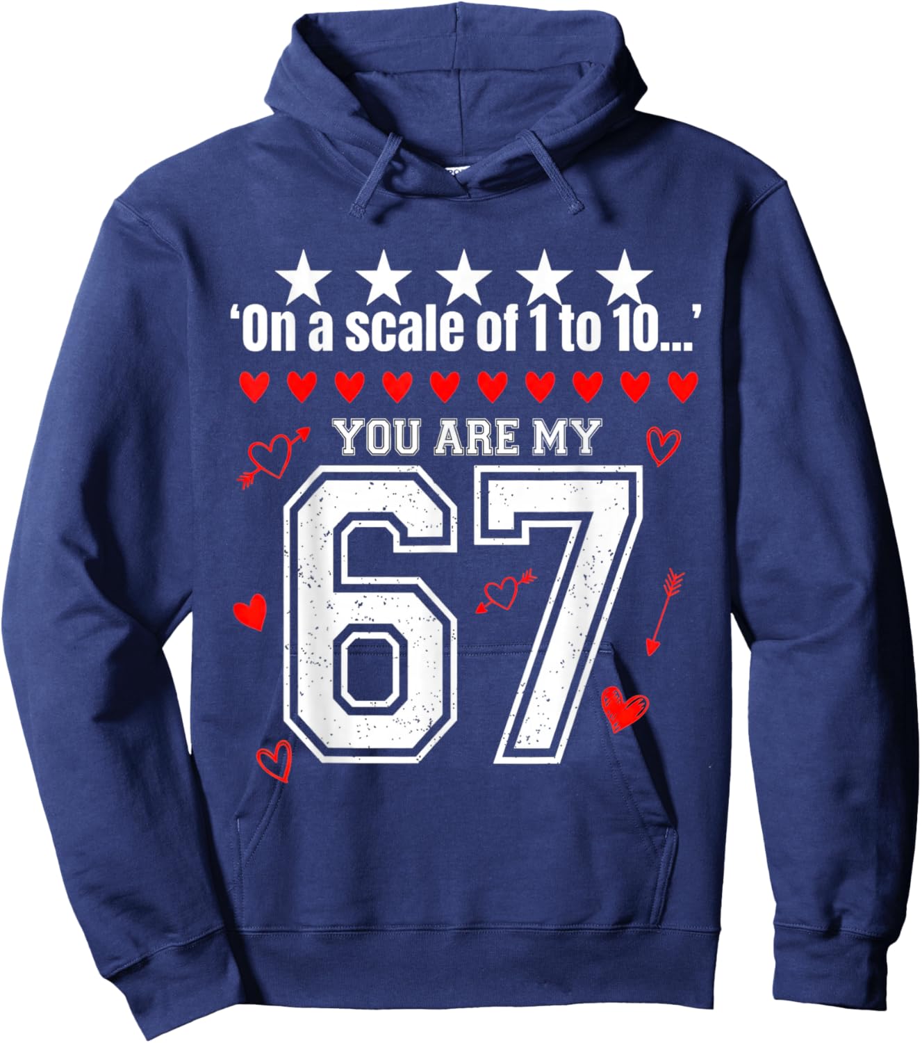 Funny 67 Meme You are My 67 Valentines Love Graphic Hoodie - Hoodie | Navy