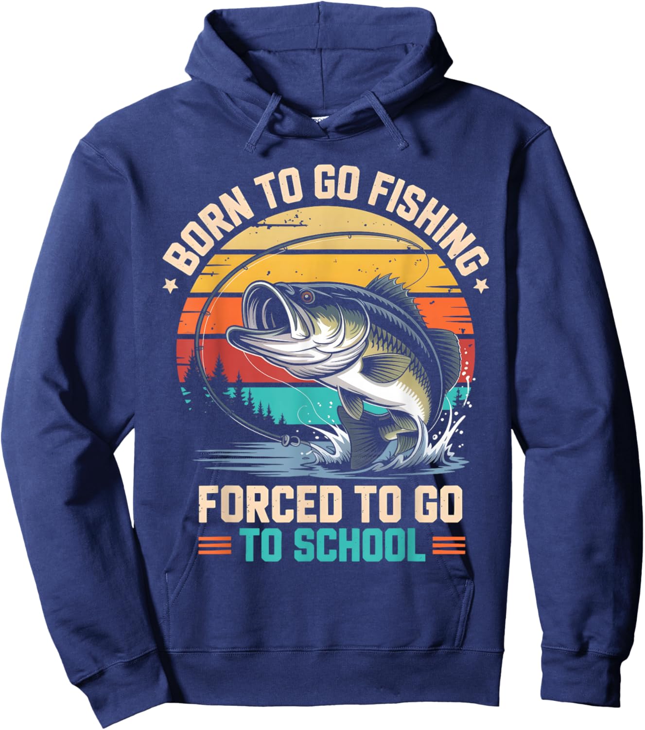 Retro Born to Go Fishing Forced to Go to School Bass Fish Hoodie - Hoodie | Navy