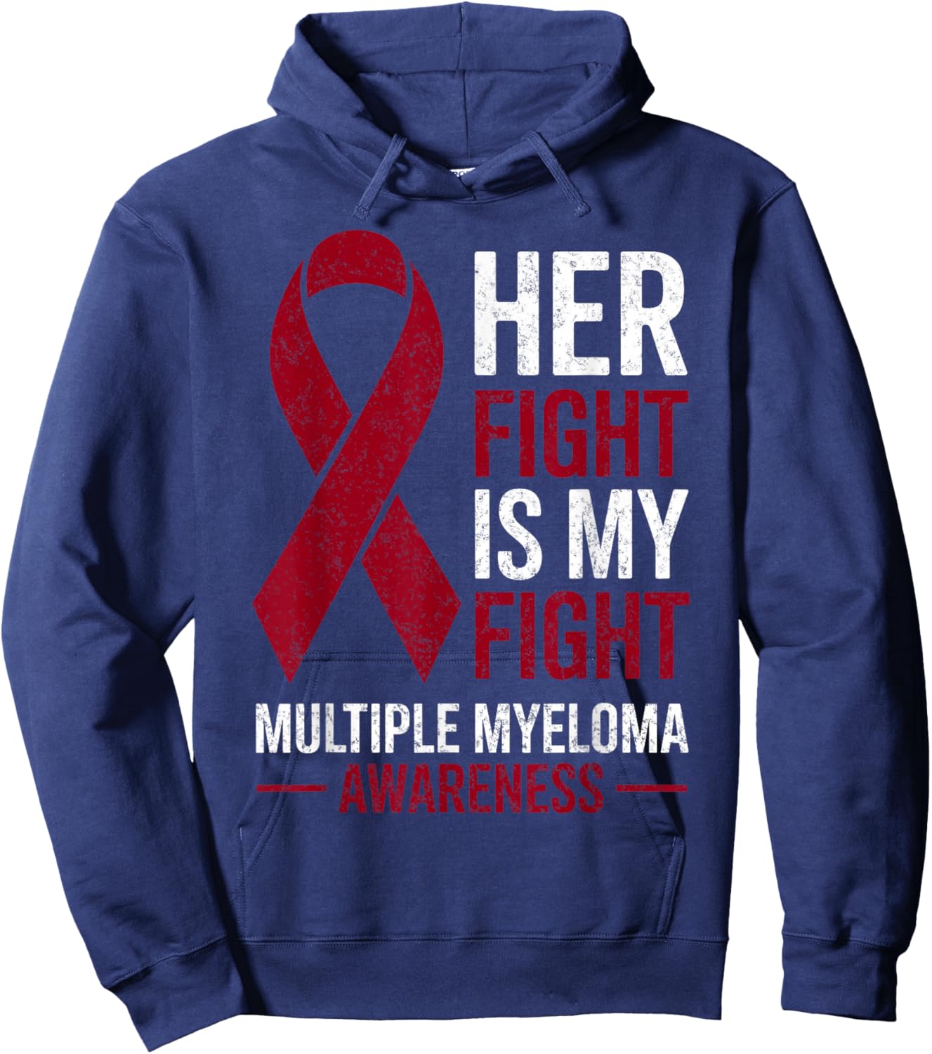 Her Fight is My Fight Multiple Myeloma Cancer Awareness Hoodie - Hoodie | Navy