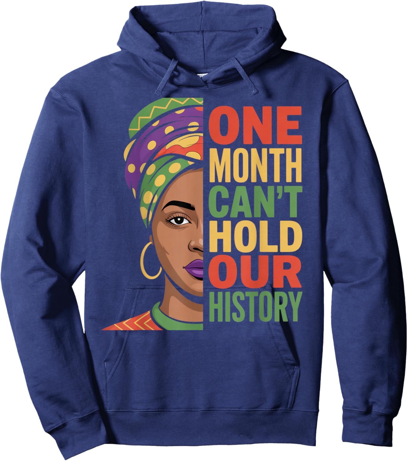 One Month Can't Hold Our History Black History Month Hoodie - Hoodie | Navy