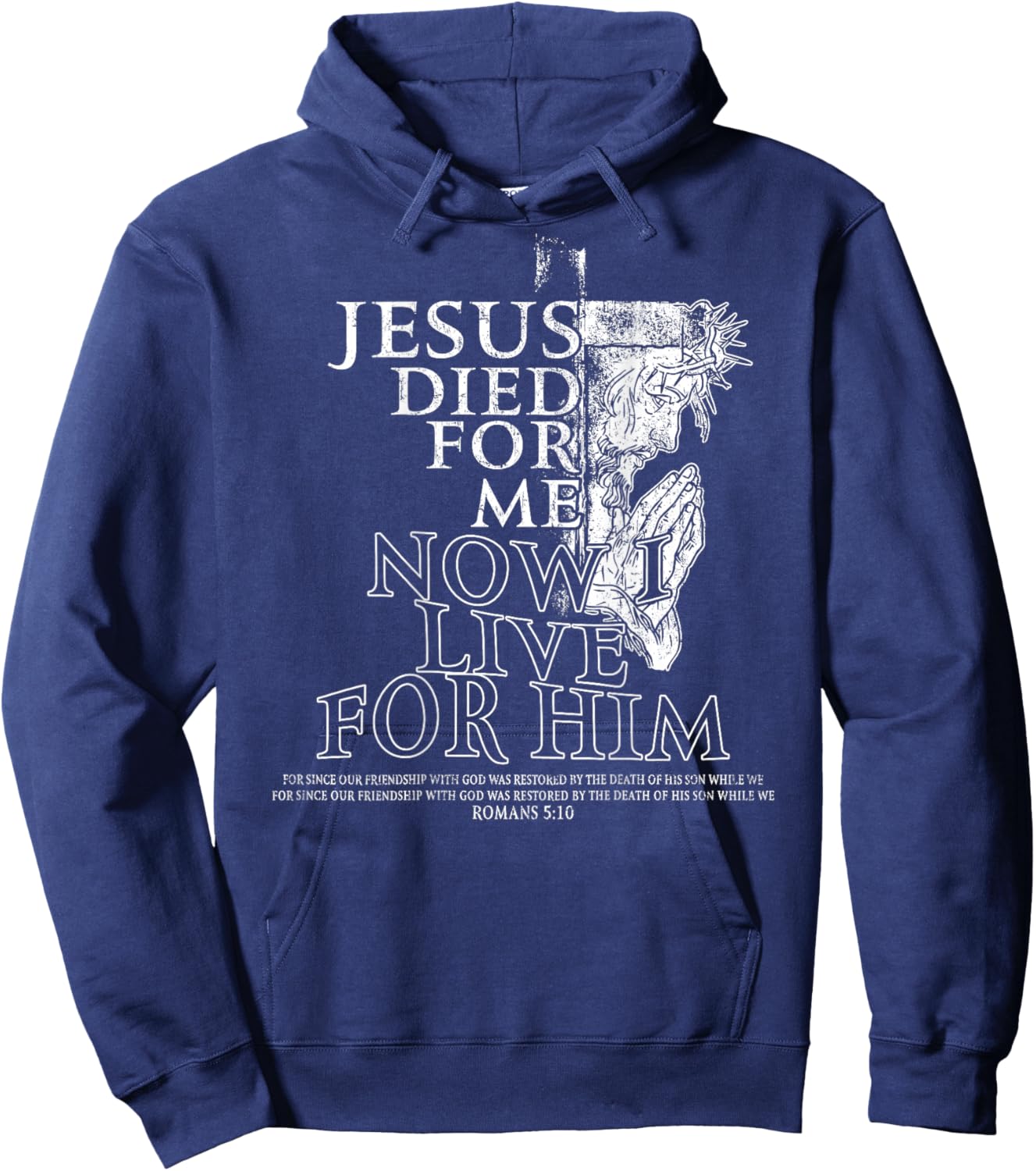 Jesus Died for Me Now I Live Christian - (On Back) Hoodie - Hoodie | Navy