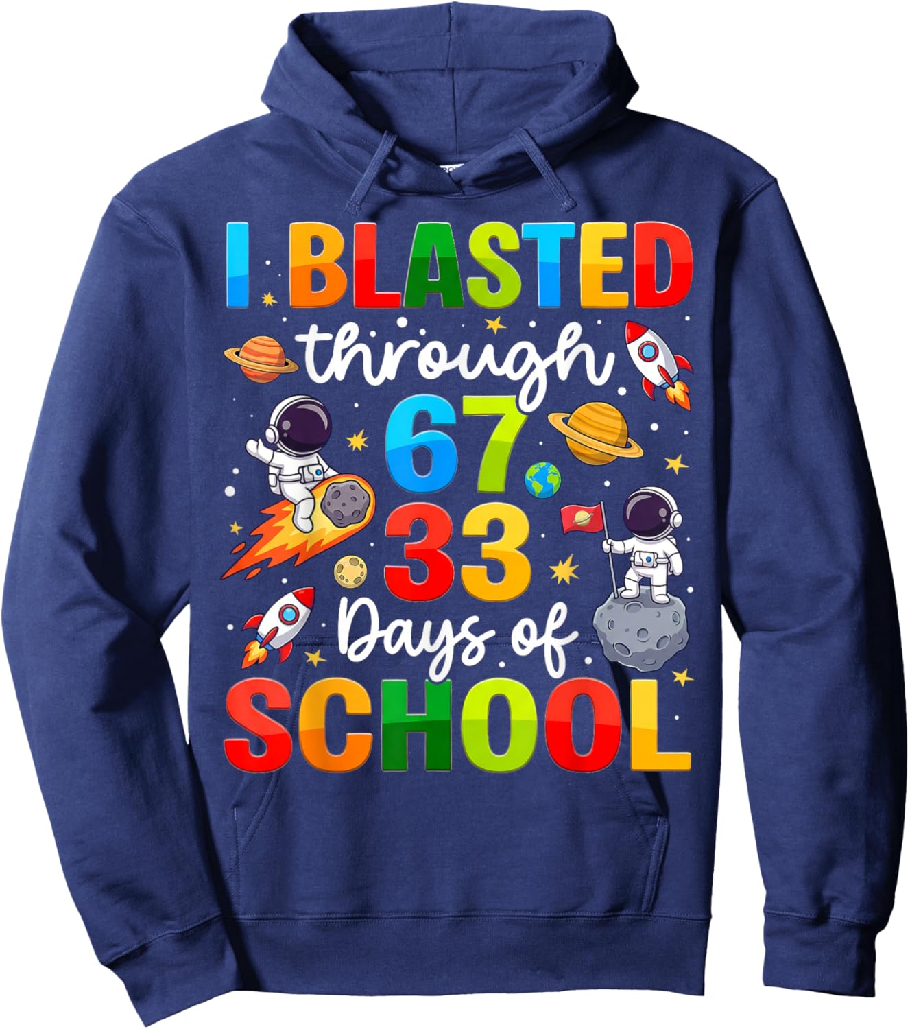 I Blasted Through 67 33 100 Days of School Space Boy Kid Hoodie - Hoodie | Navy