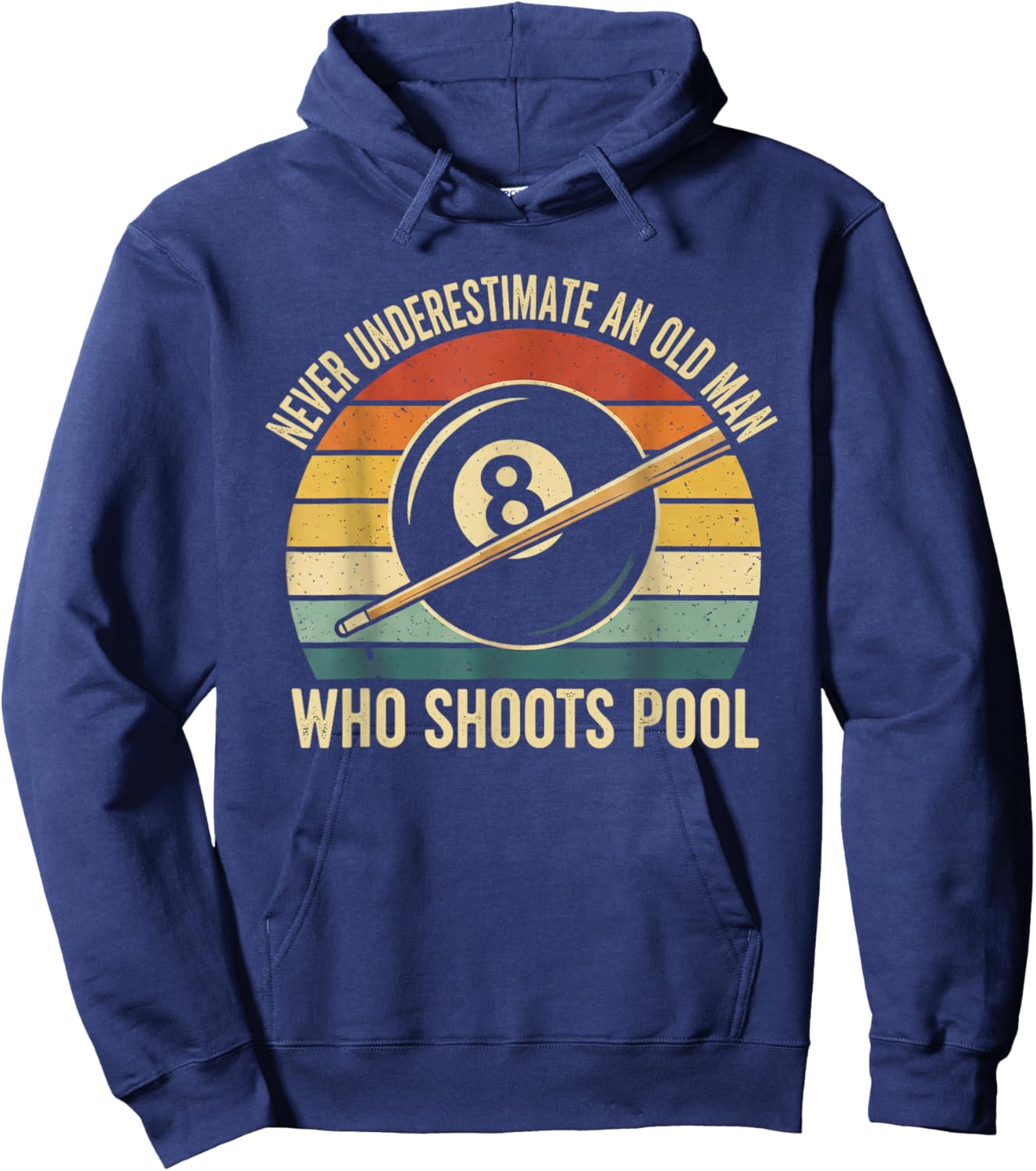 Never Underestimate an Old Man Who Shoots Pool Billiard Hoodie - Hoodie | Navy