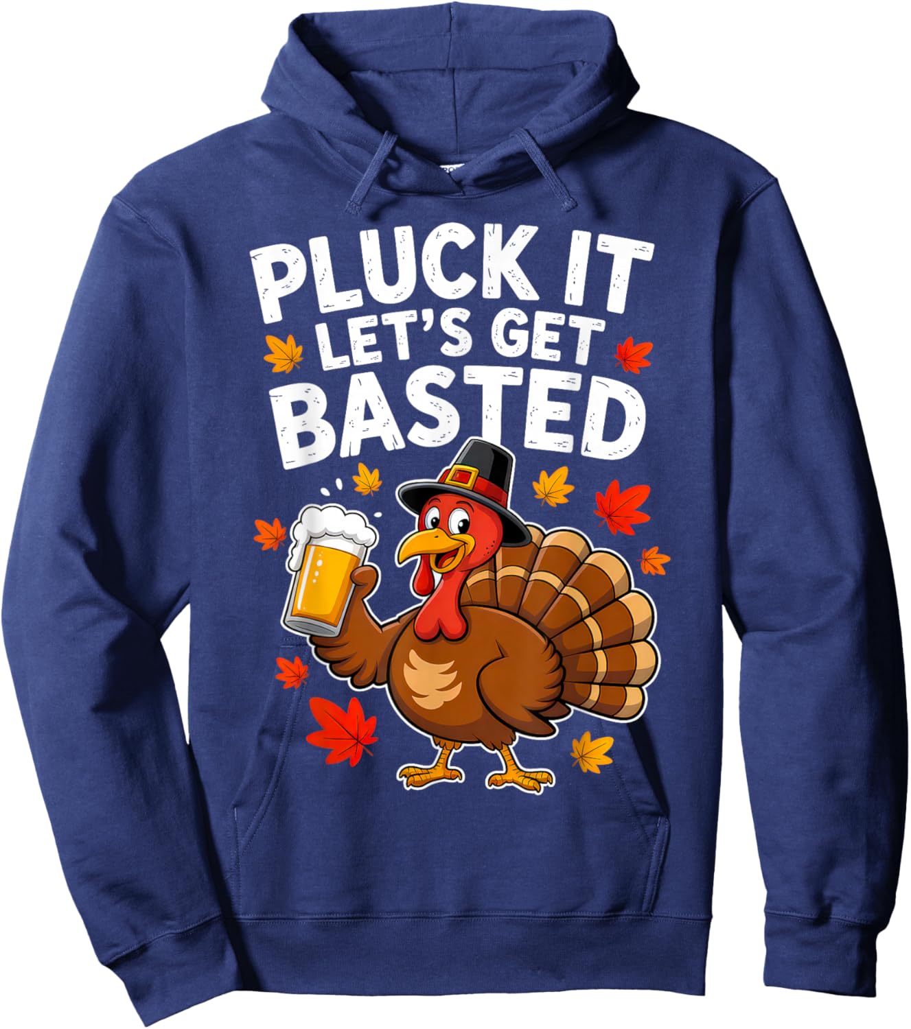 Pluck It Lets Get Basted Thanksgiving Funny Fall Dad Men Hoodie - Hoodie | Navy