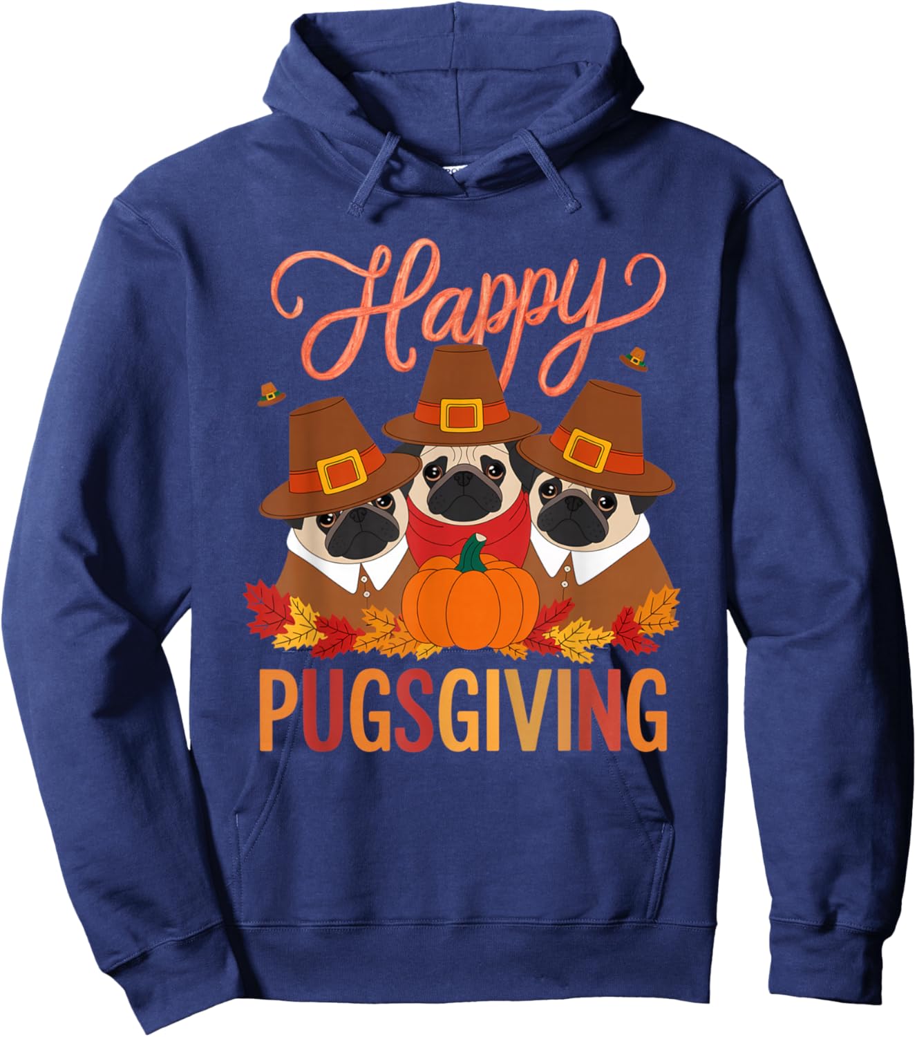 Thanksgiving Happy Pugsgiving Funny Pug Dog Owners Hoodie - Hoodie | Navy