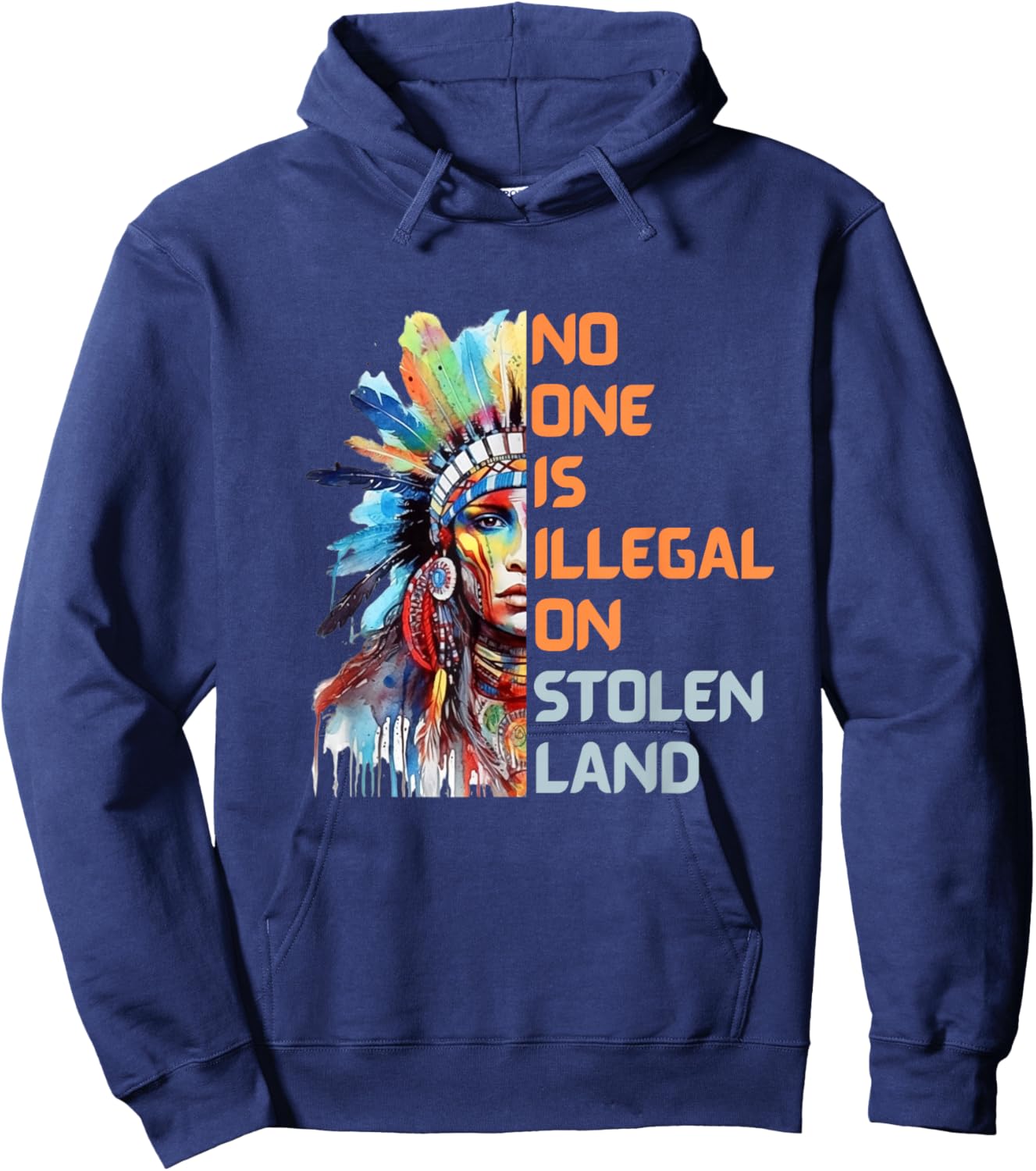 No One is Illegal On Stolen Land Watercolor Native Americans Hoodie - Hoodie | Navy