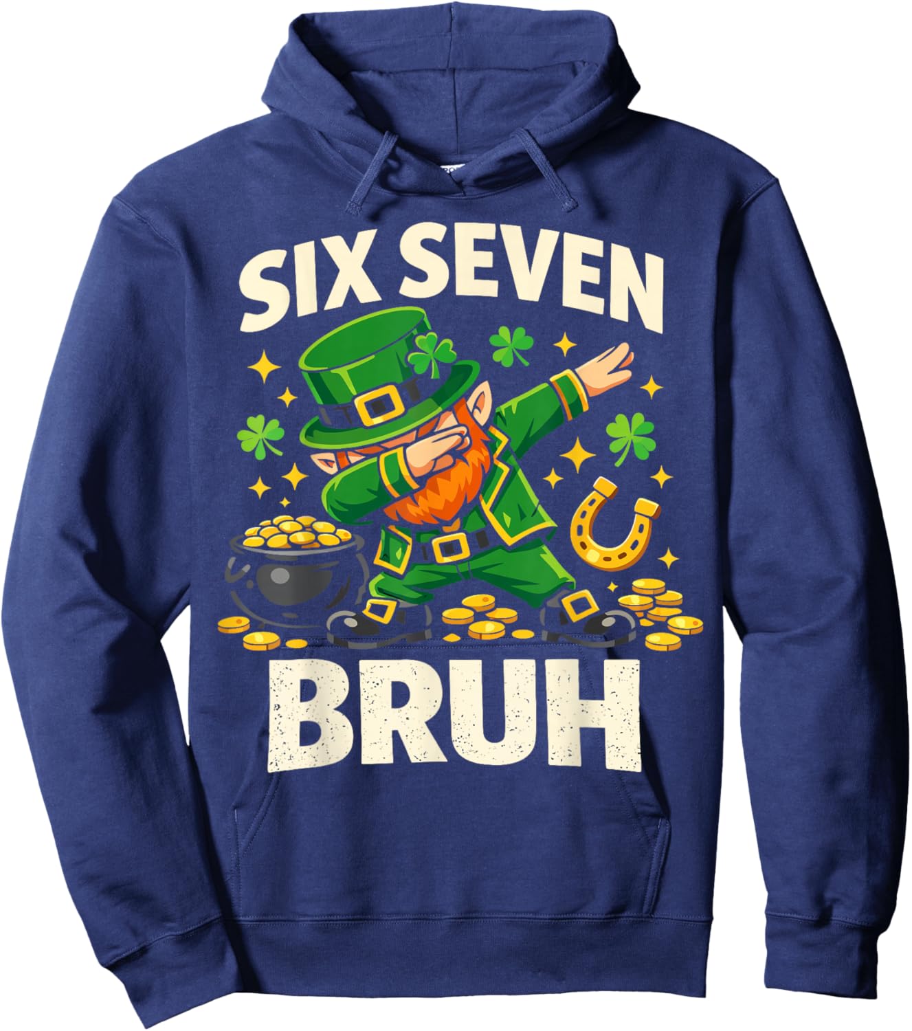 Six Seven Bruh Irish St Patricks Day Dabbing Leprechaun Hoodie - Hoodie | Navy