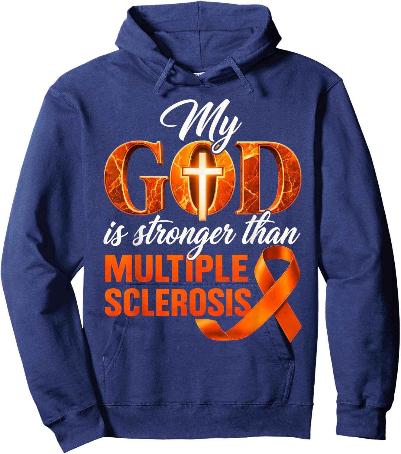 My God is Stronger Than Multiple Sclerosis MS Awareness Hoodie - Hoodie | Navy