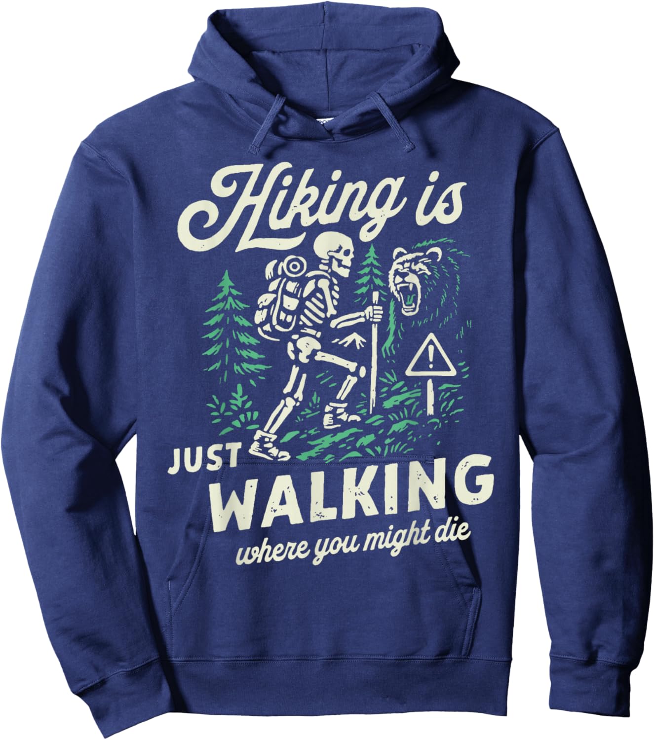 Hiking is Just Walking Where You Might Die Skeleton Picnic Hoodie - Hoodie | Navy