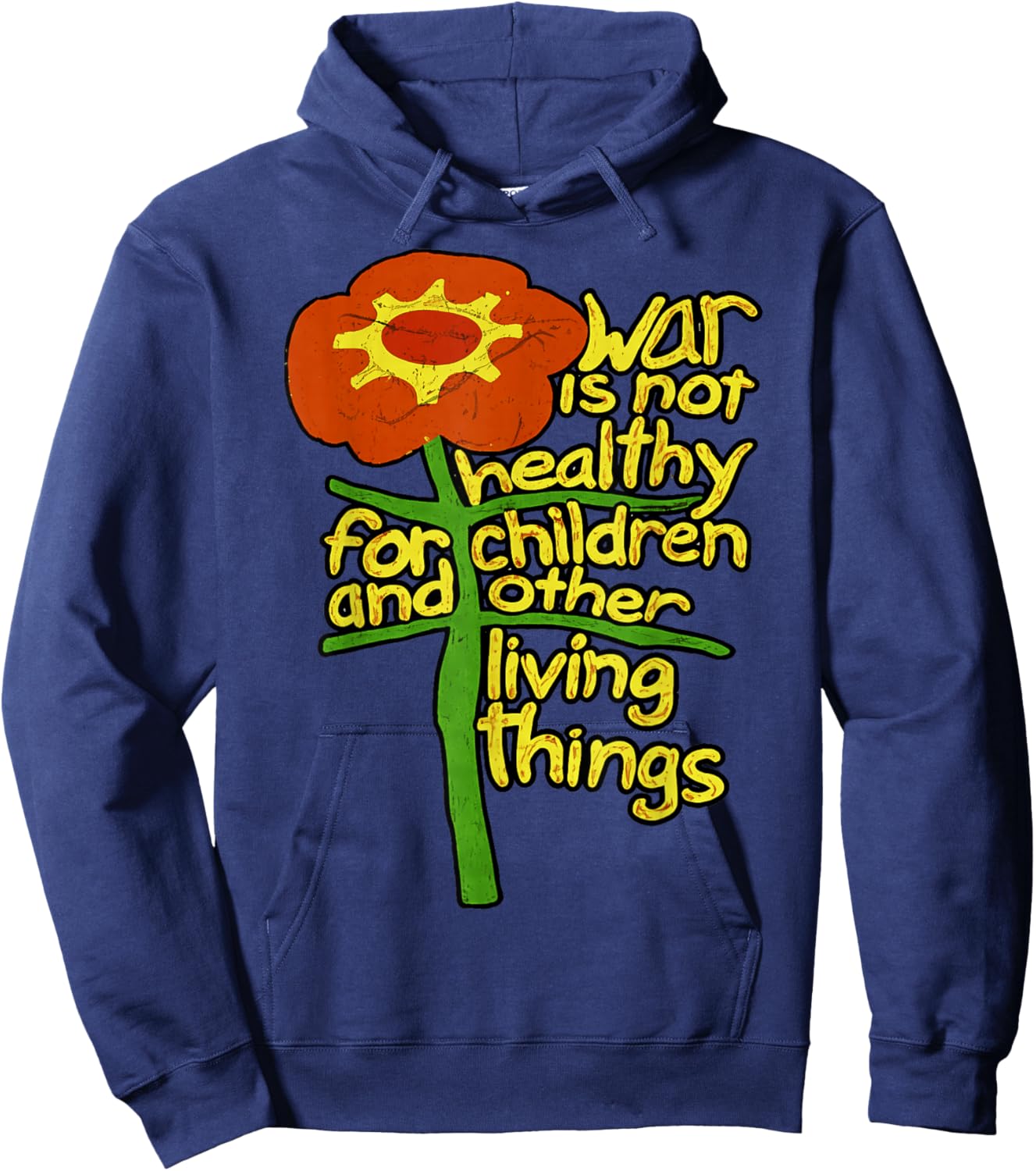 War is Not Healthy for Children and Other Living Things Hoodie - Hoodie | Navy
