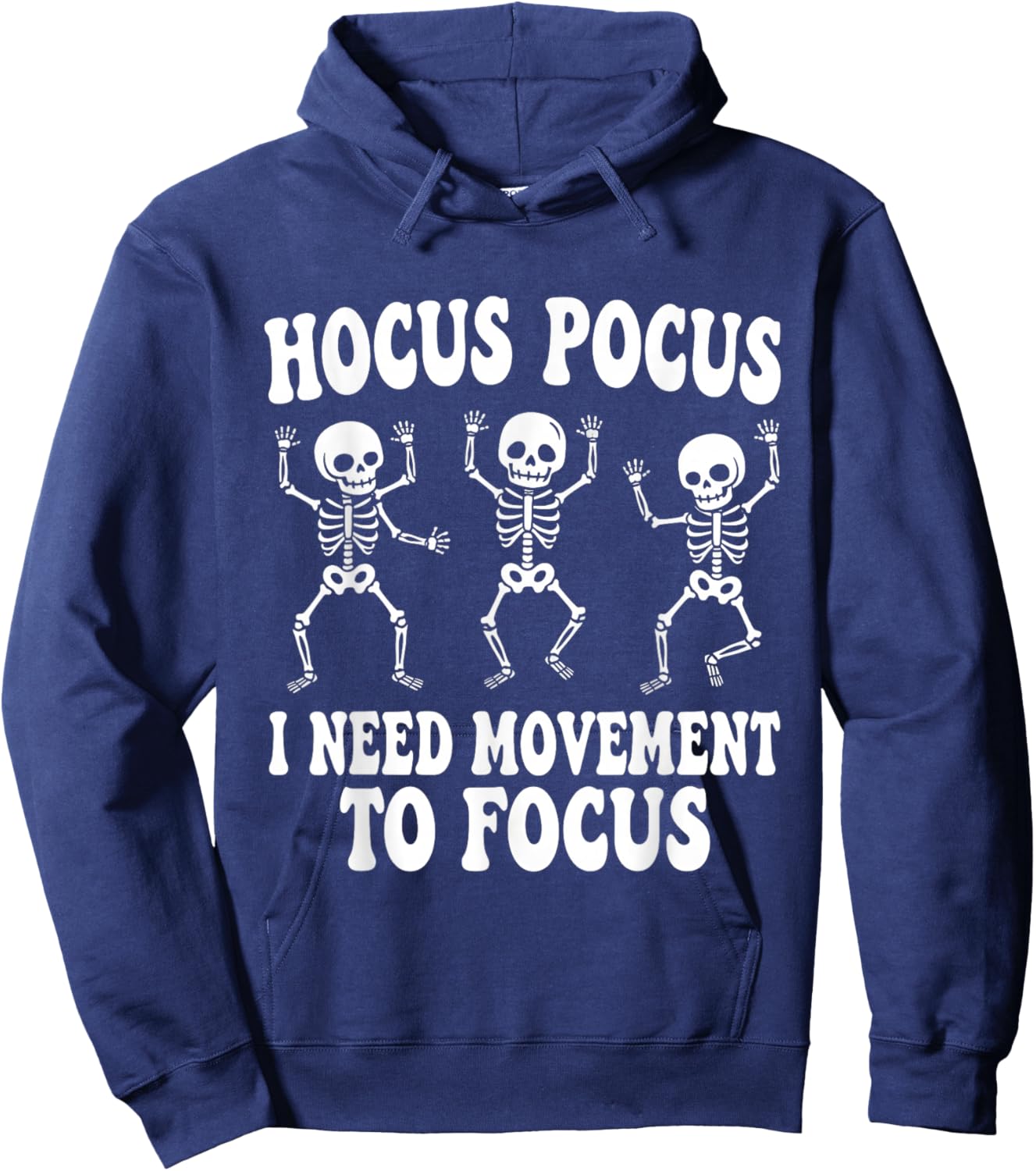Funny Skeleton Hocus Pocus I Need Movement to Focus Hoodie - Hoodie | Navy