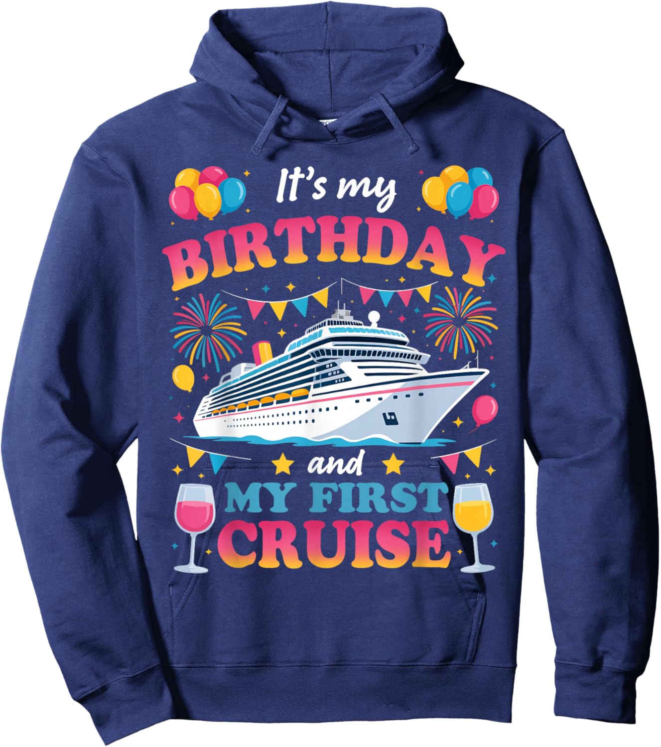 It's My Birthday and My First Cruise Birthday Celebration Hoodie - Hoodie | Navy