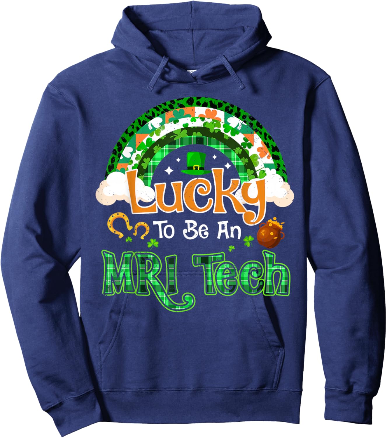 Lucky to Be MRI Tech Shamrock Rainbow St Patricks Day Hoodie - Hoodie | Navy