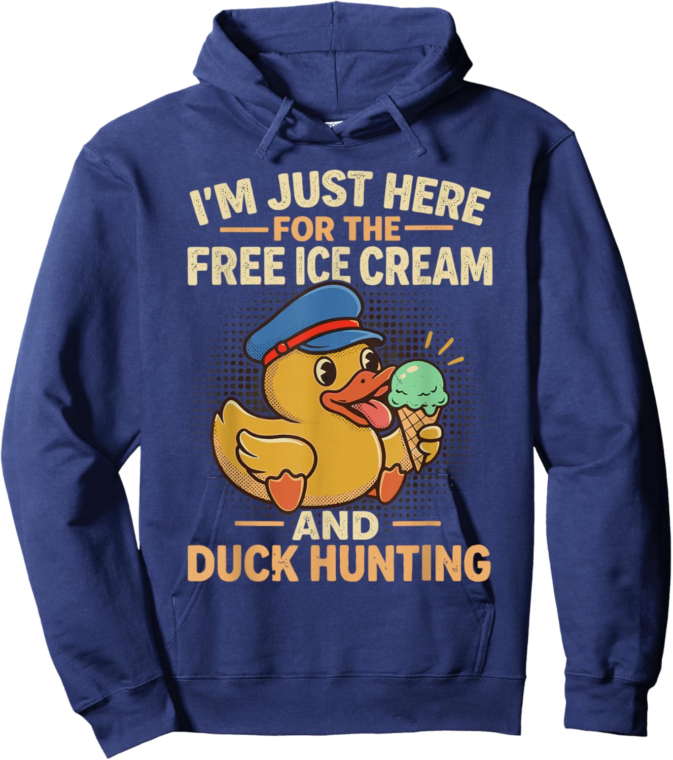 I'm Just Here for The Free Ice Cream and Duck Hunting Cruise Hoodie - Hoodie | Navy