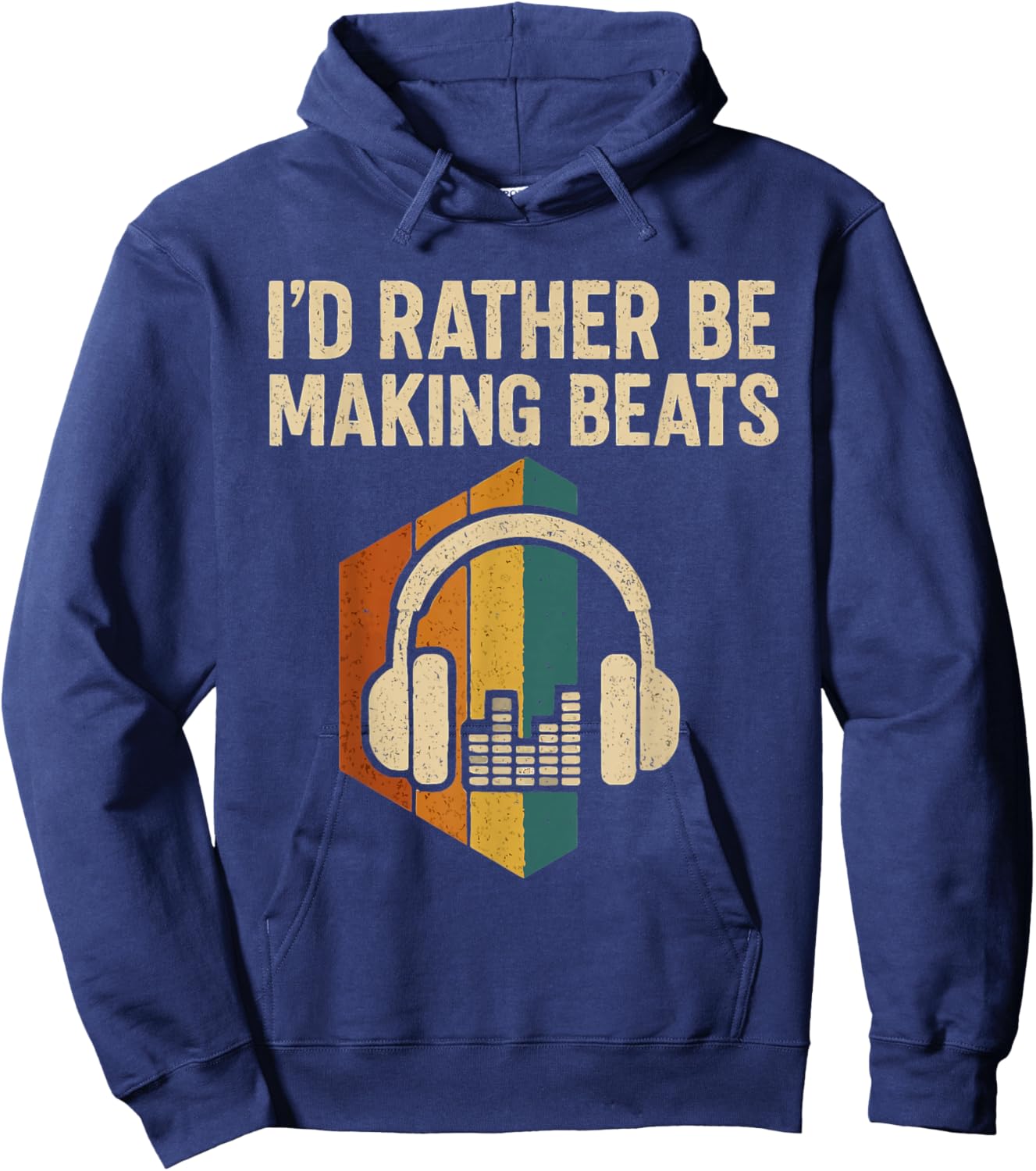 I'd Rather be Making Beats Beat Makers Music Producer Hoodie - Hoodie | Navy