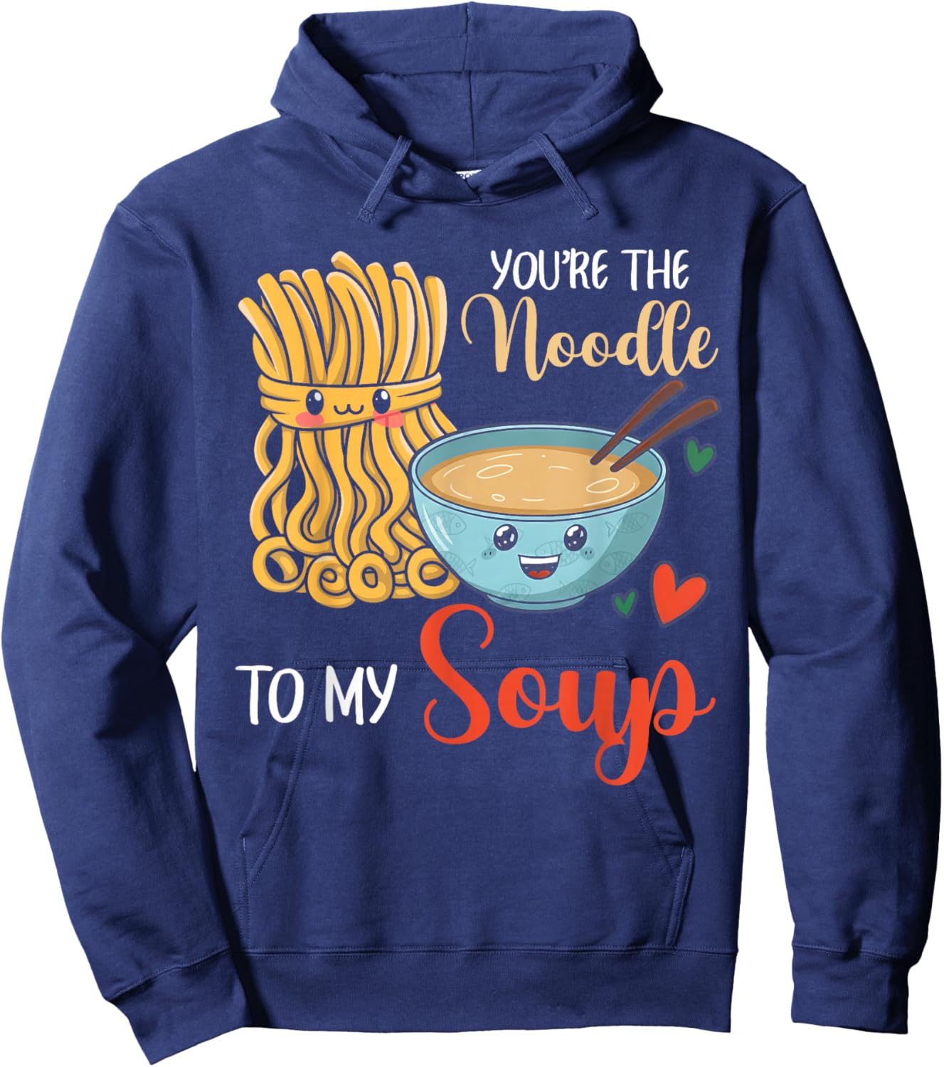 Funny Cute Valentine's You're The Noddle to My Soup Hoodie - Hoodie | Navy