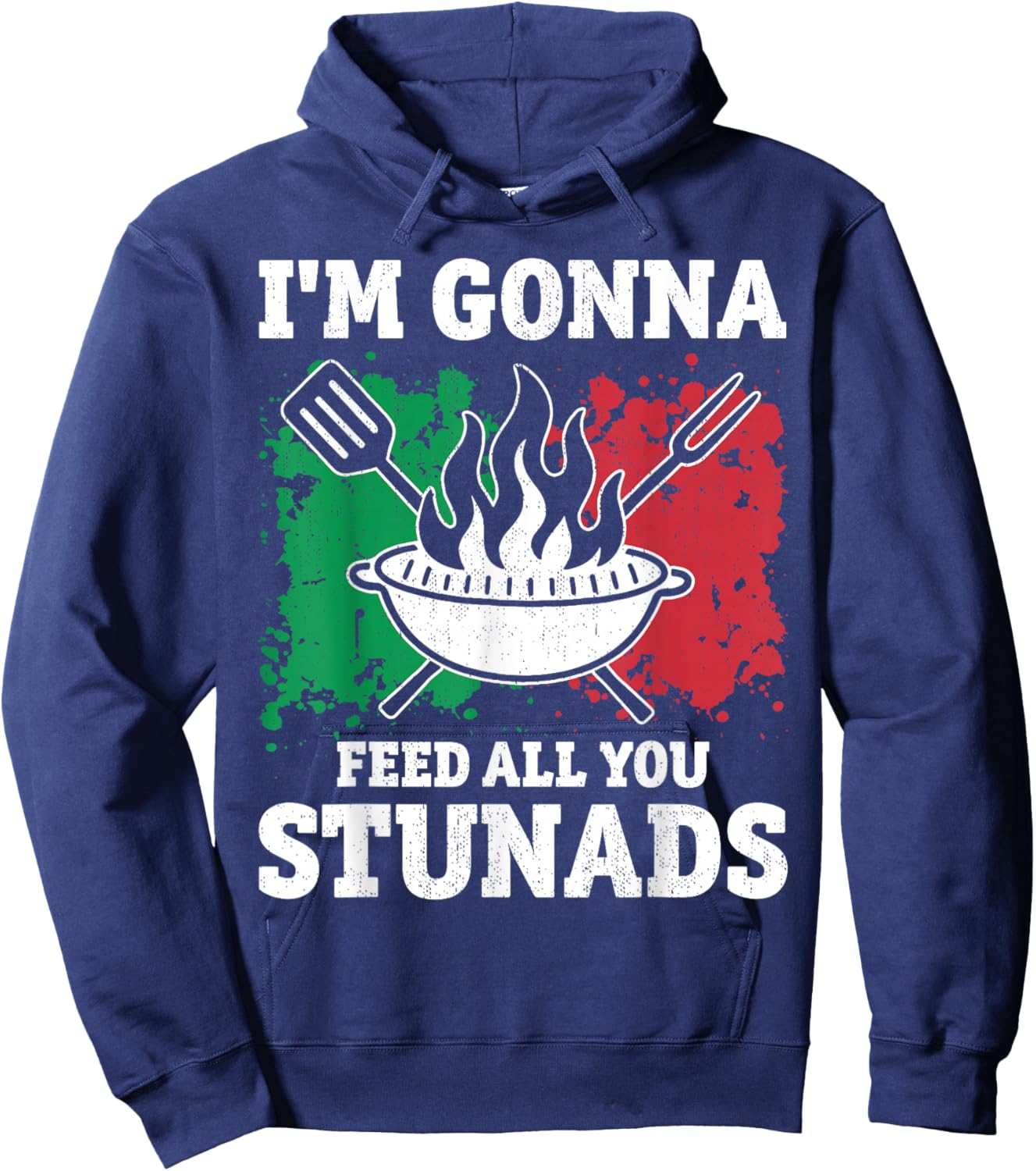 I'm Gonna Feed All You Stunads - Idea Present Funny Pride Hoodie - Hoodie | Navy