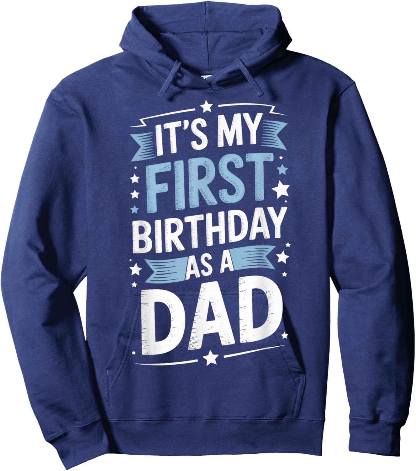 Its My First Birthday As A Dad New Dad Family Hoodie - Hoodie | Navy