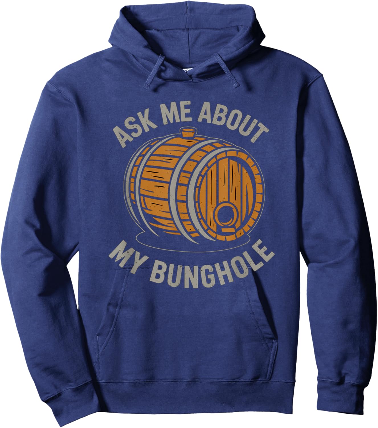 Ask Me About My Bunghole, Cask Brewing Funny Bunghole Hoodie - Hoodie | Navy