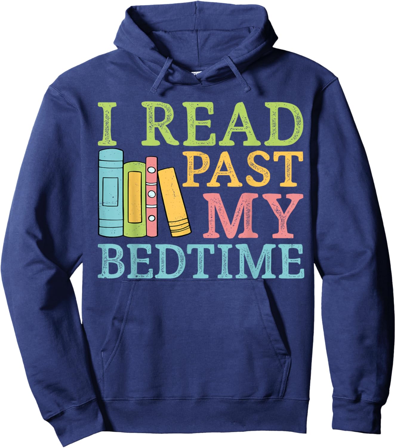 Book Lover I Read Past My Bedtime Bookworm Reader Librarians Hoodie - Hoodie | Navy