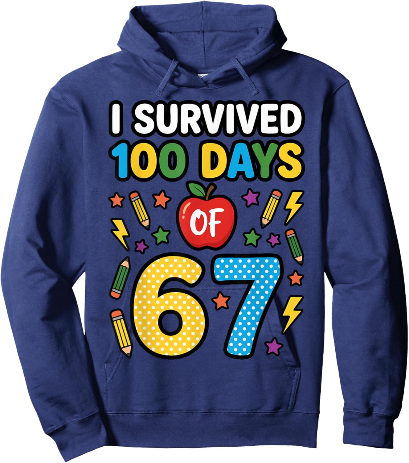 Funny I Survived 100 Days of 67 Teacher 100th Day of School Hoodie - Hoodie | Navy