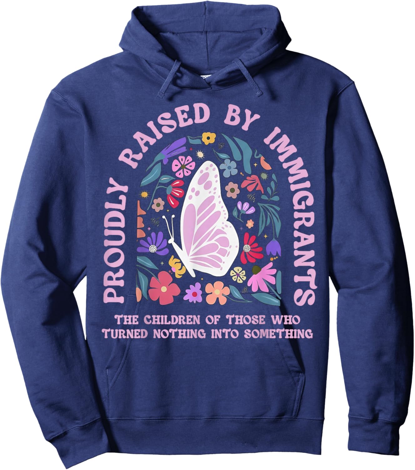 Proudly Raised by Immigrants Butterfly Floral Social Justice Hoodie - Hoodie | Navy