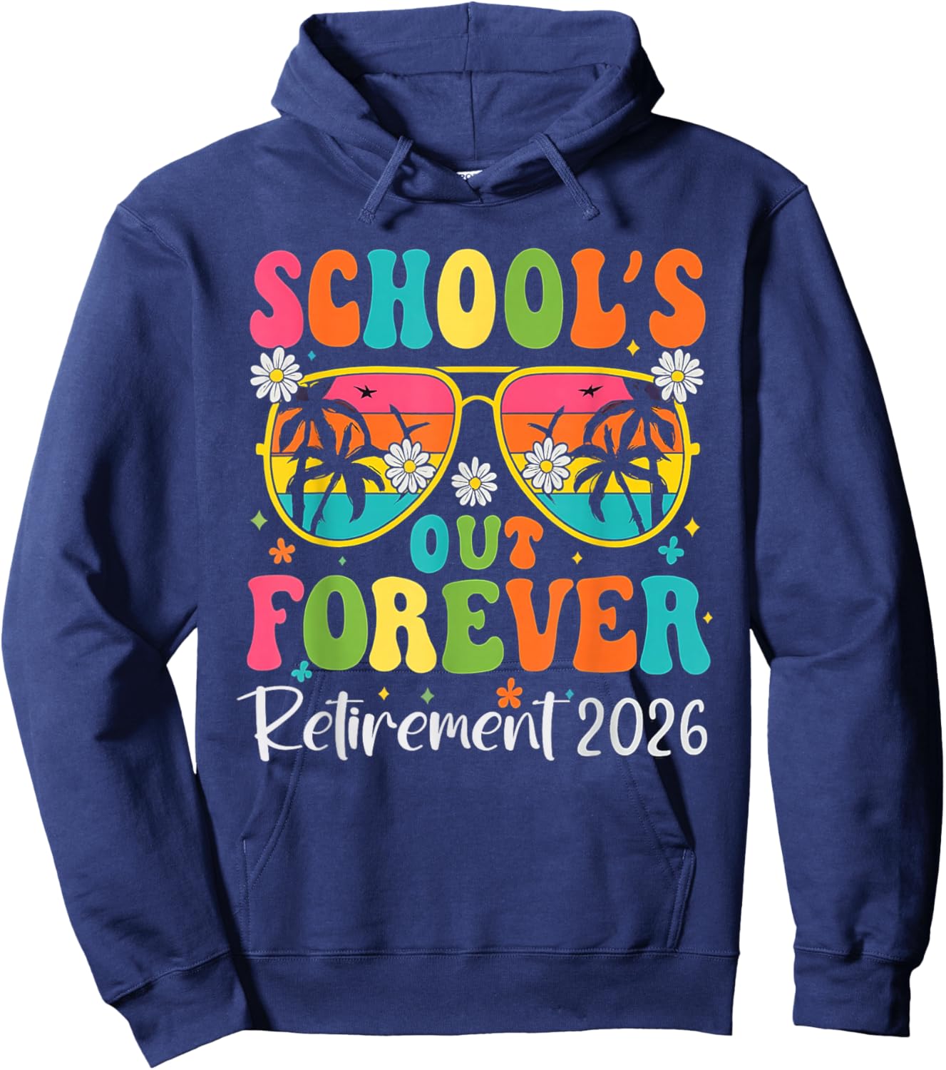 School's Out Forever Retirement 2026 Retro Retired Teacher Hoodie - Hoodie | Navy
