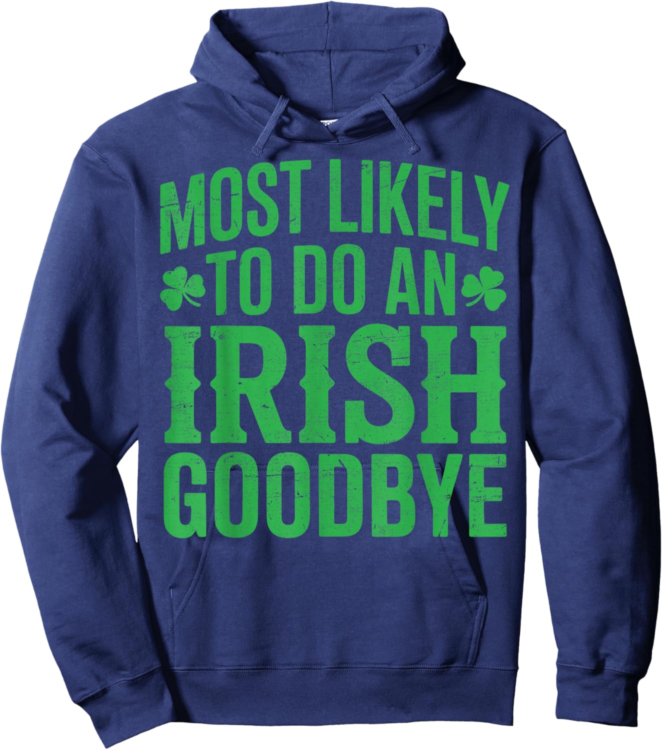 Most Likely to do an Irish Goodbye Retro St Patricks Day Hoodie - Hoodie | Navy